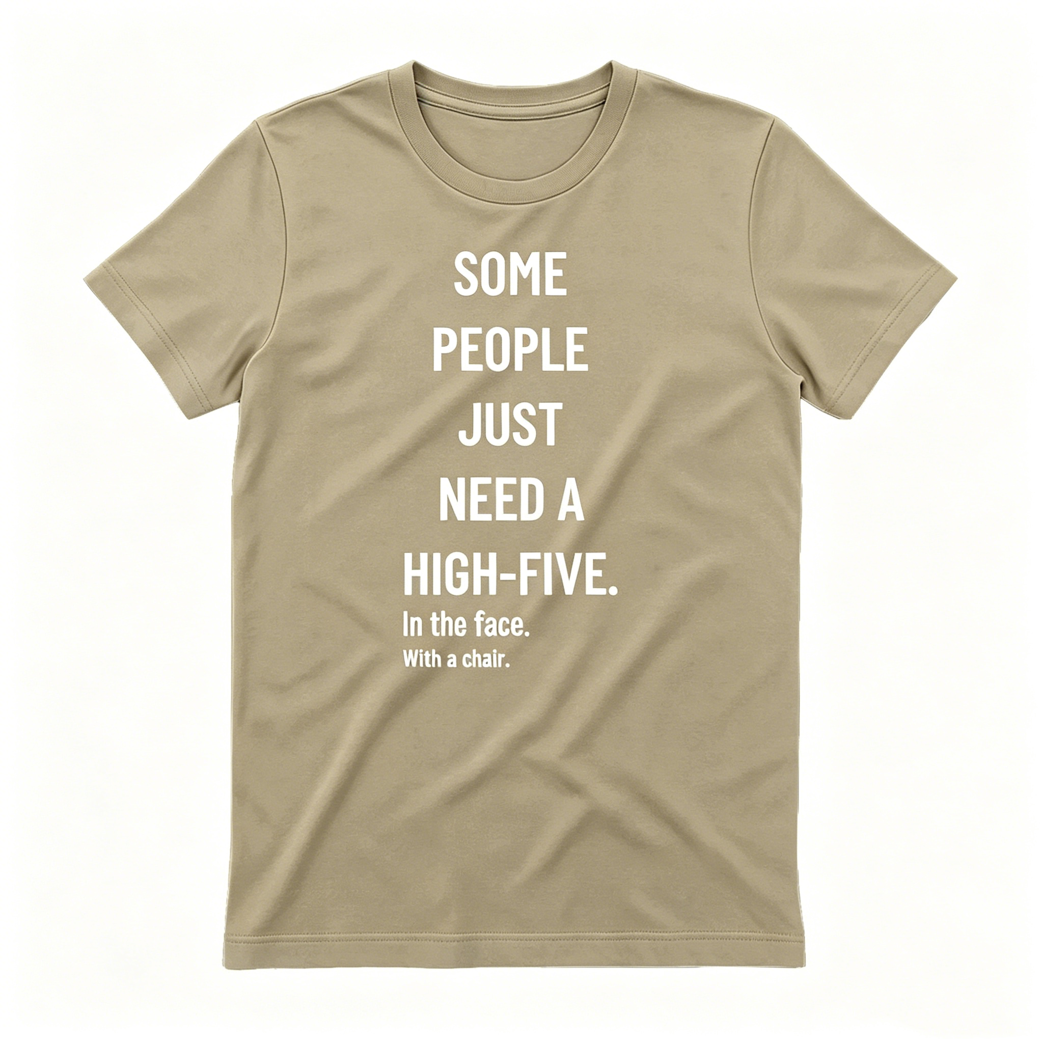 Funny Sarcastic Quote High-Five In The Face With A Chair T-shirt