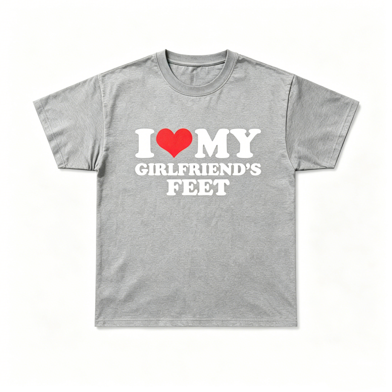 "I Love My Girlfriend's Feet" T-Shirt