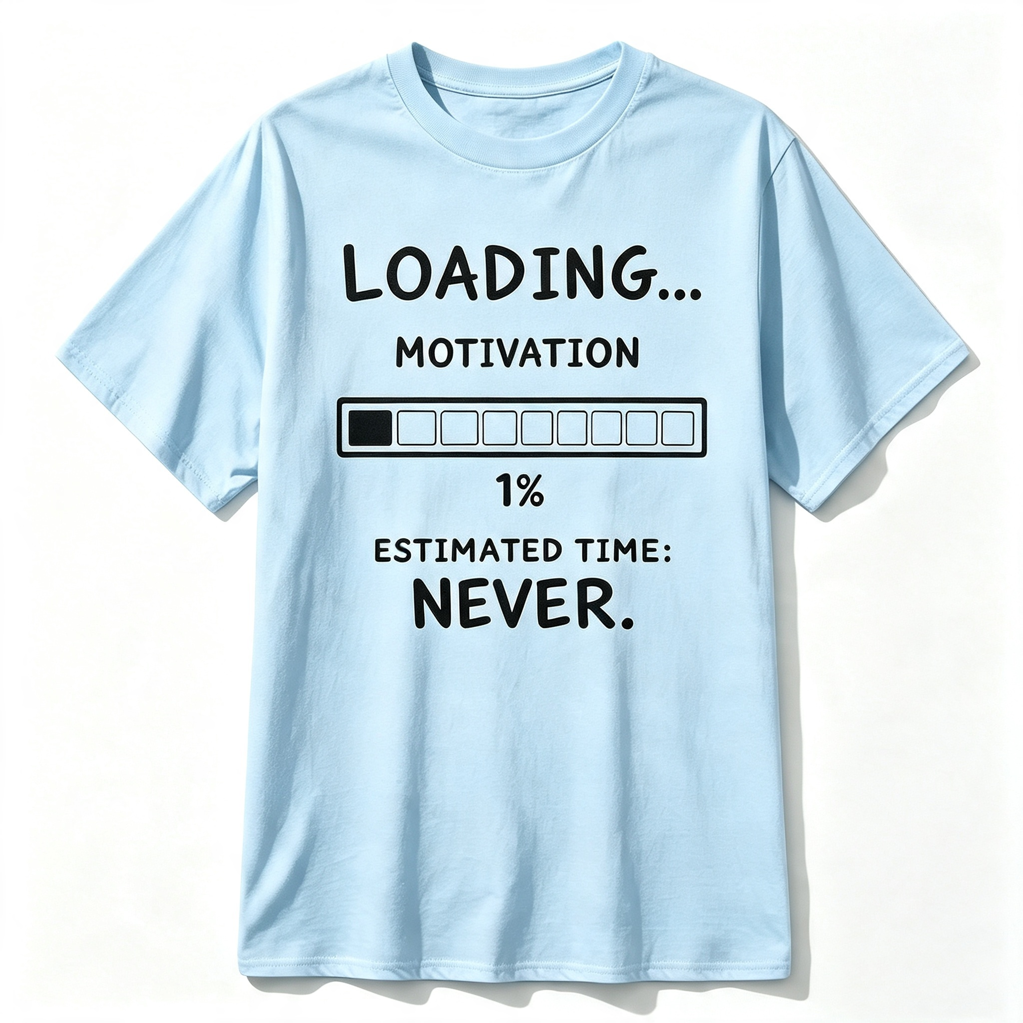 Loading Motivation Estimated Never T-Shirt