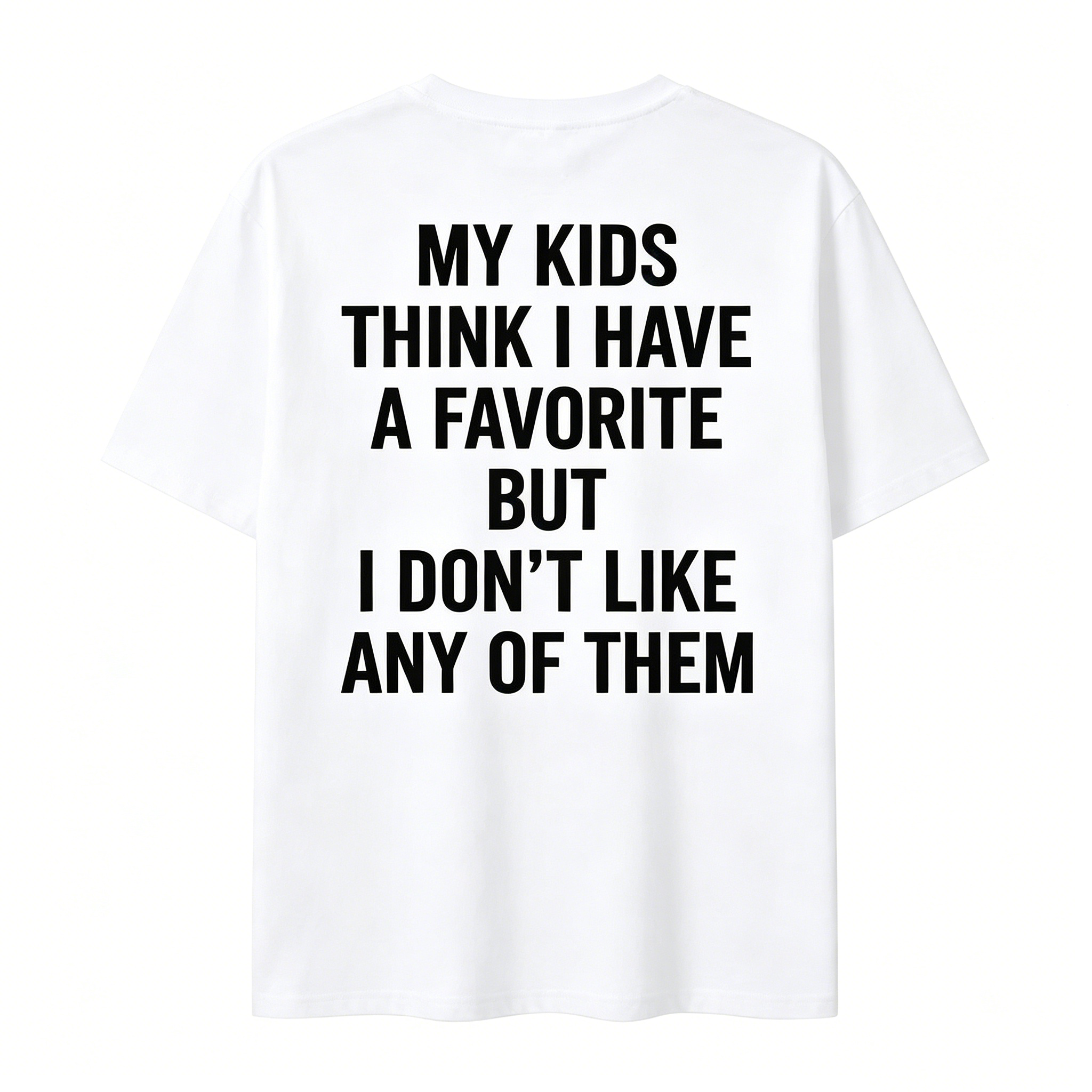 "My Kids Think I Have A Favorite" T-Shirt