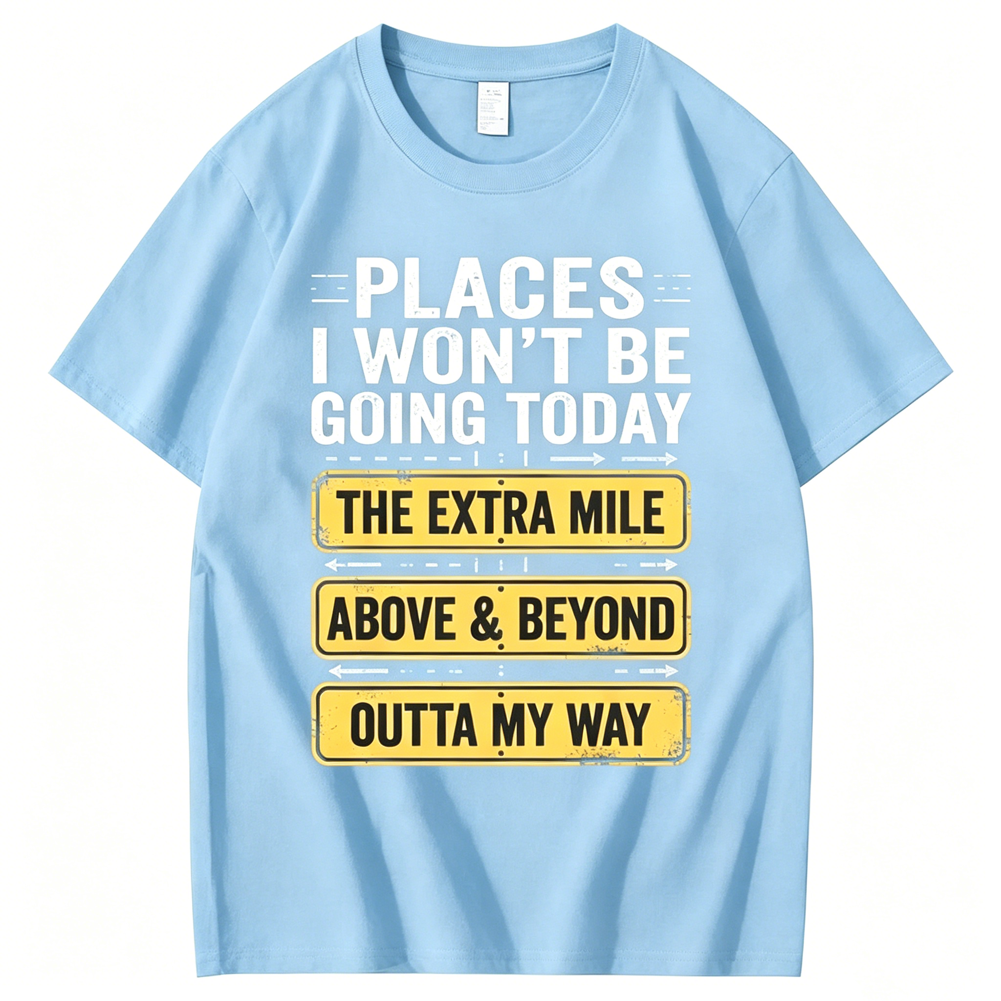 "Places I Won't Be Going Today" T-shirt