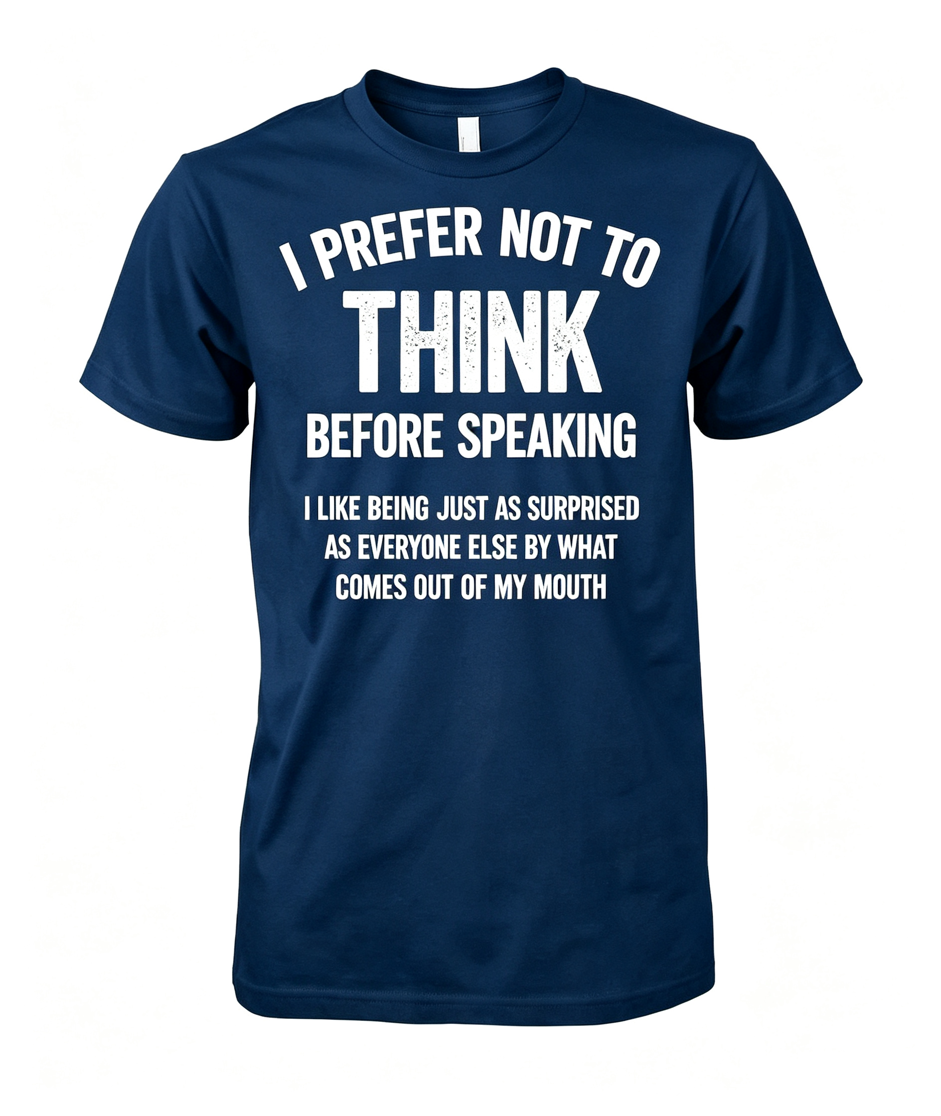 I Prefer Not To Think T-Shirt