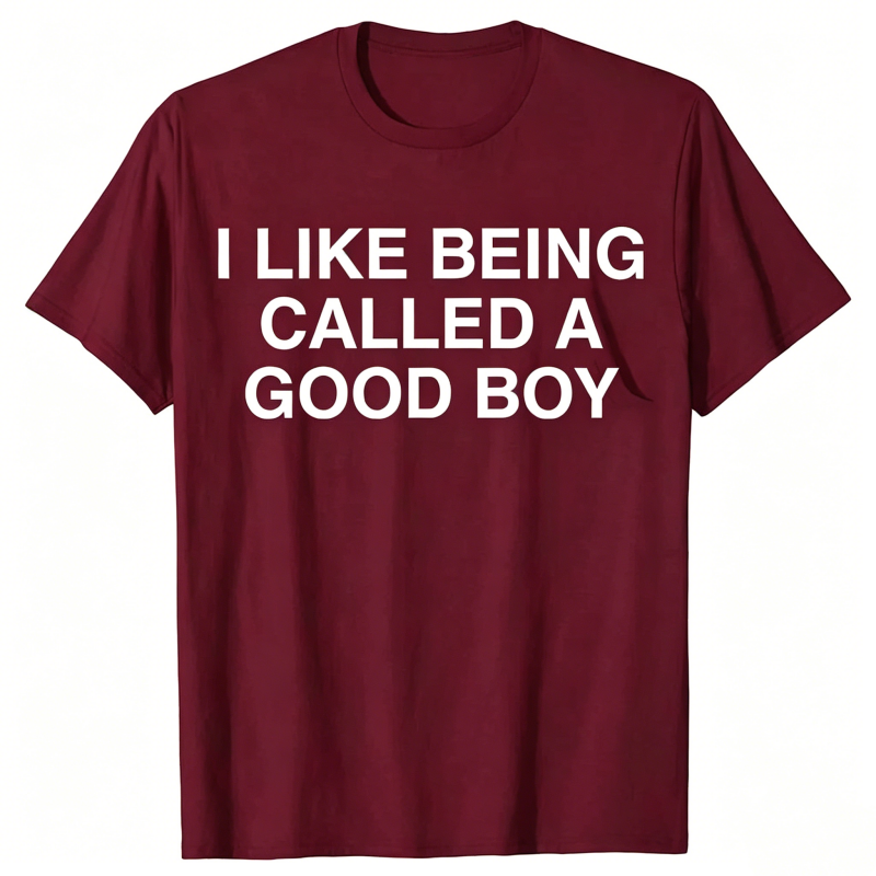 "I like being called a good boy" T-Shirt