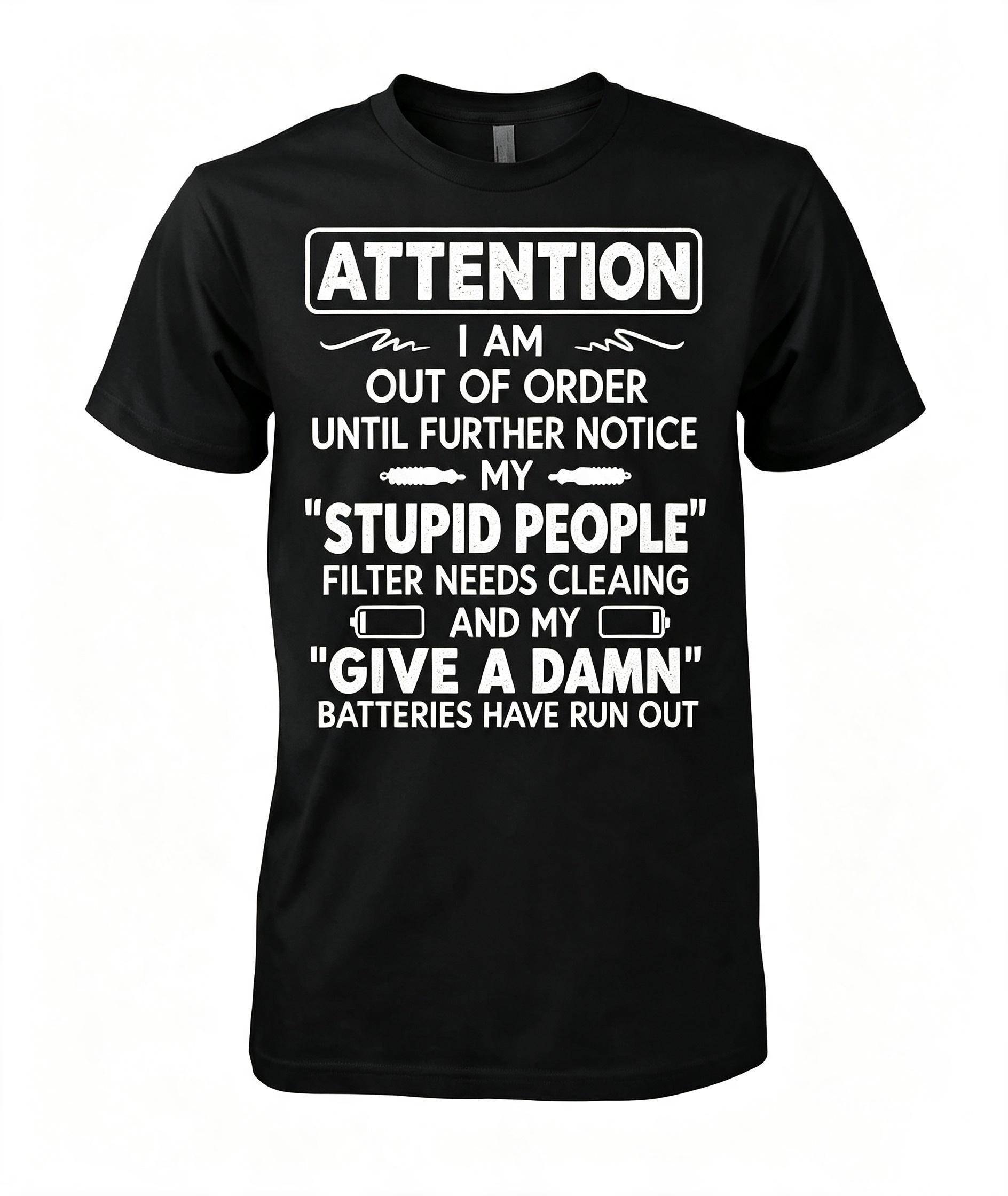 "I Am Out Of Order" Funny T-Shirt