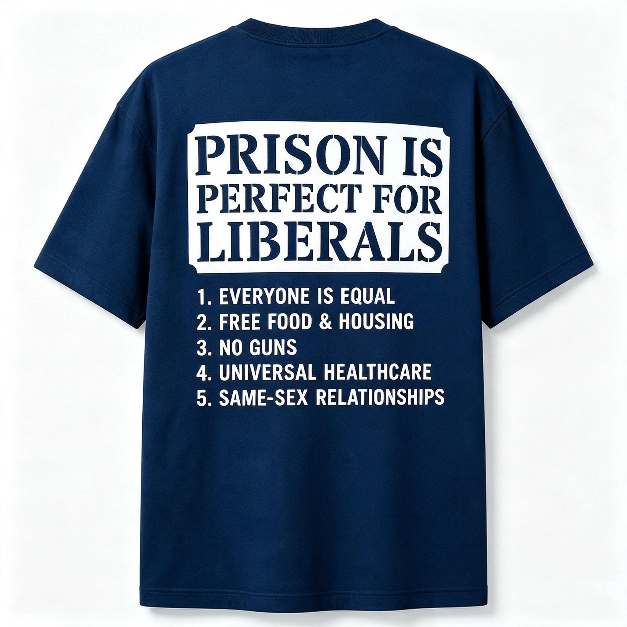 Prison Is Perfect for Liberals Edgy Anti Liberal Meme T-Shirt