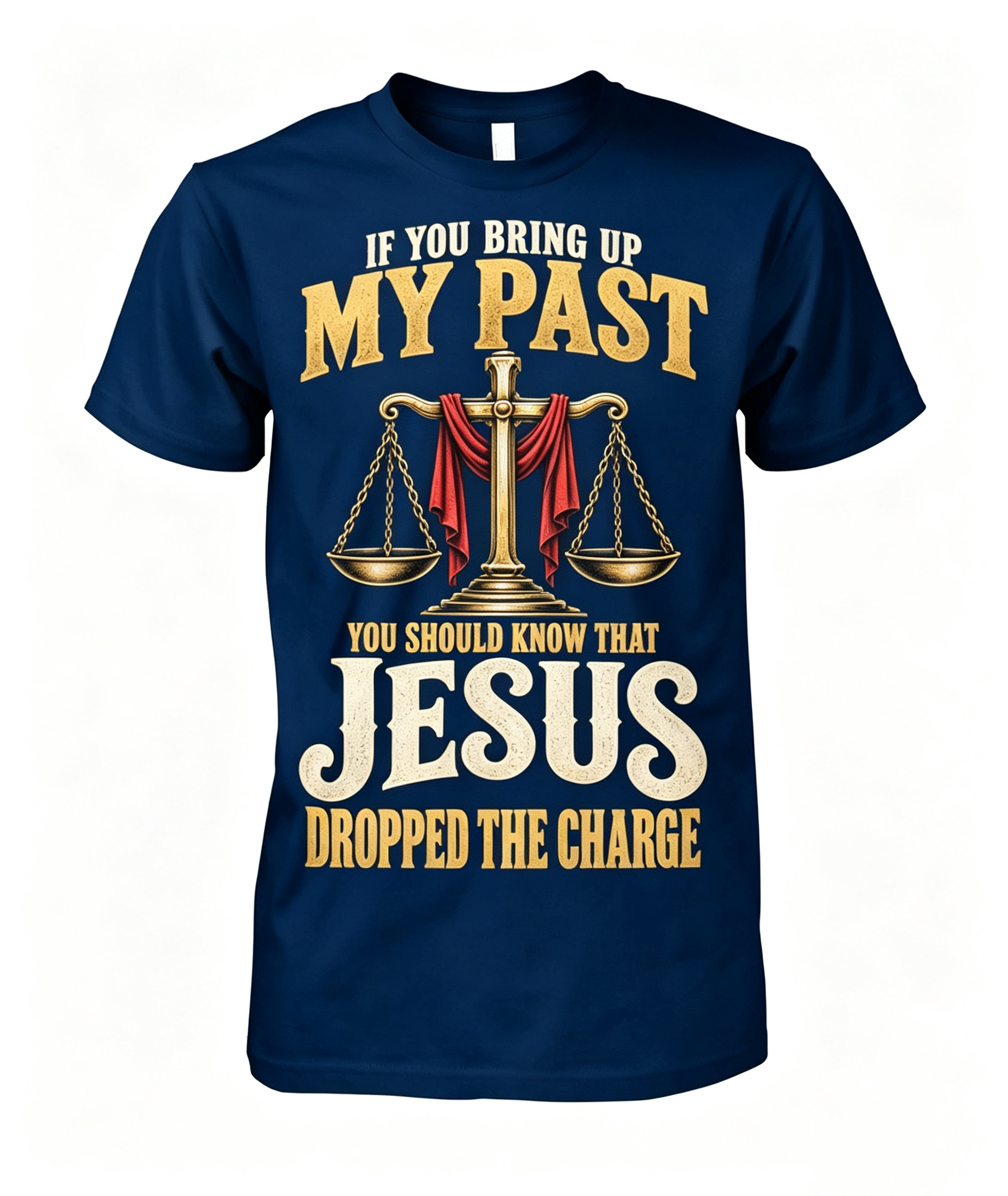 "If You Bring Up My Past" T-Shirt