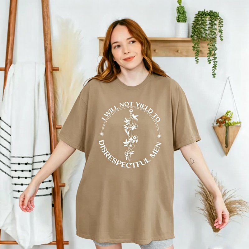 I Will Not Yield To Disrepectful Men T-Shirt