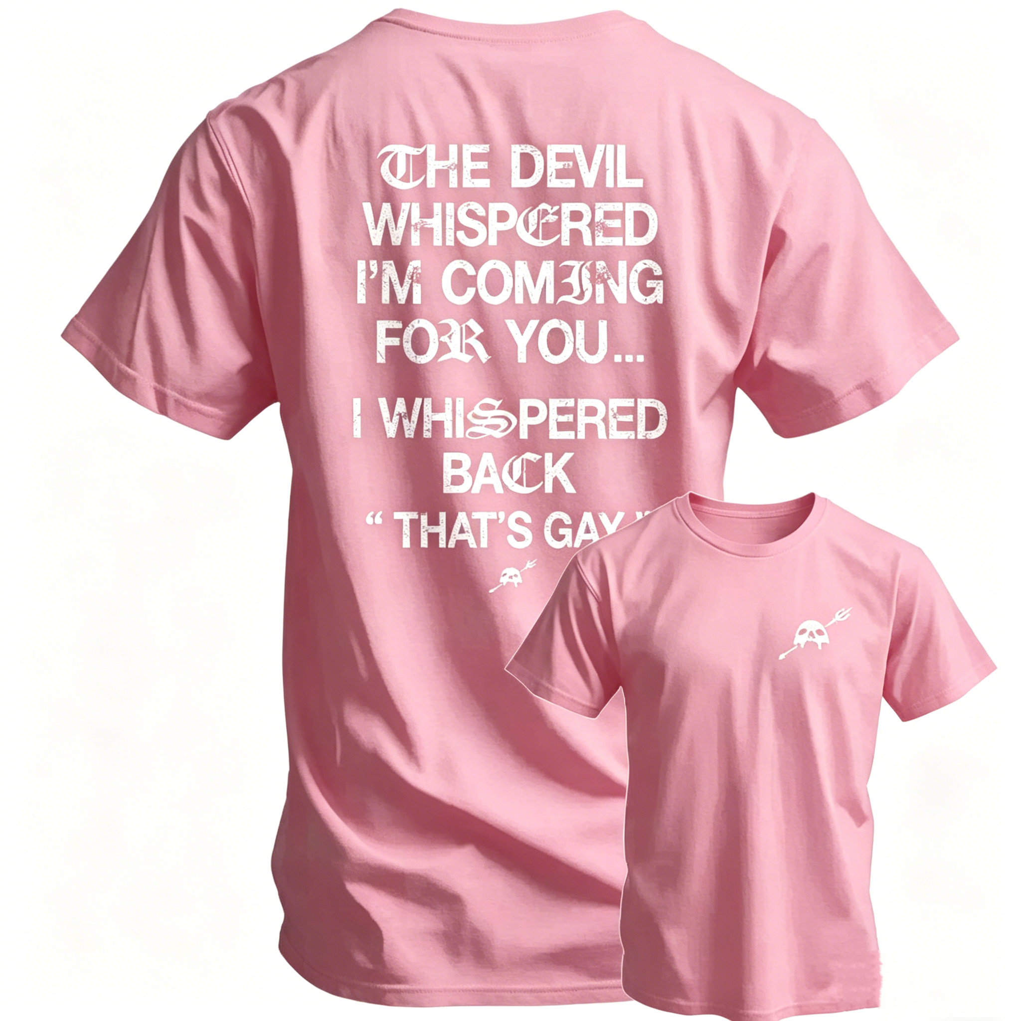 "The Devil Whispered I'm Coming For You" T-Shirt