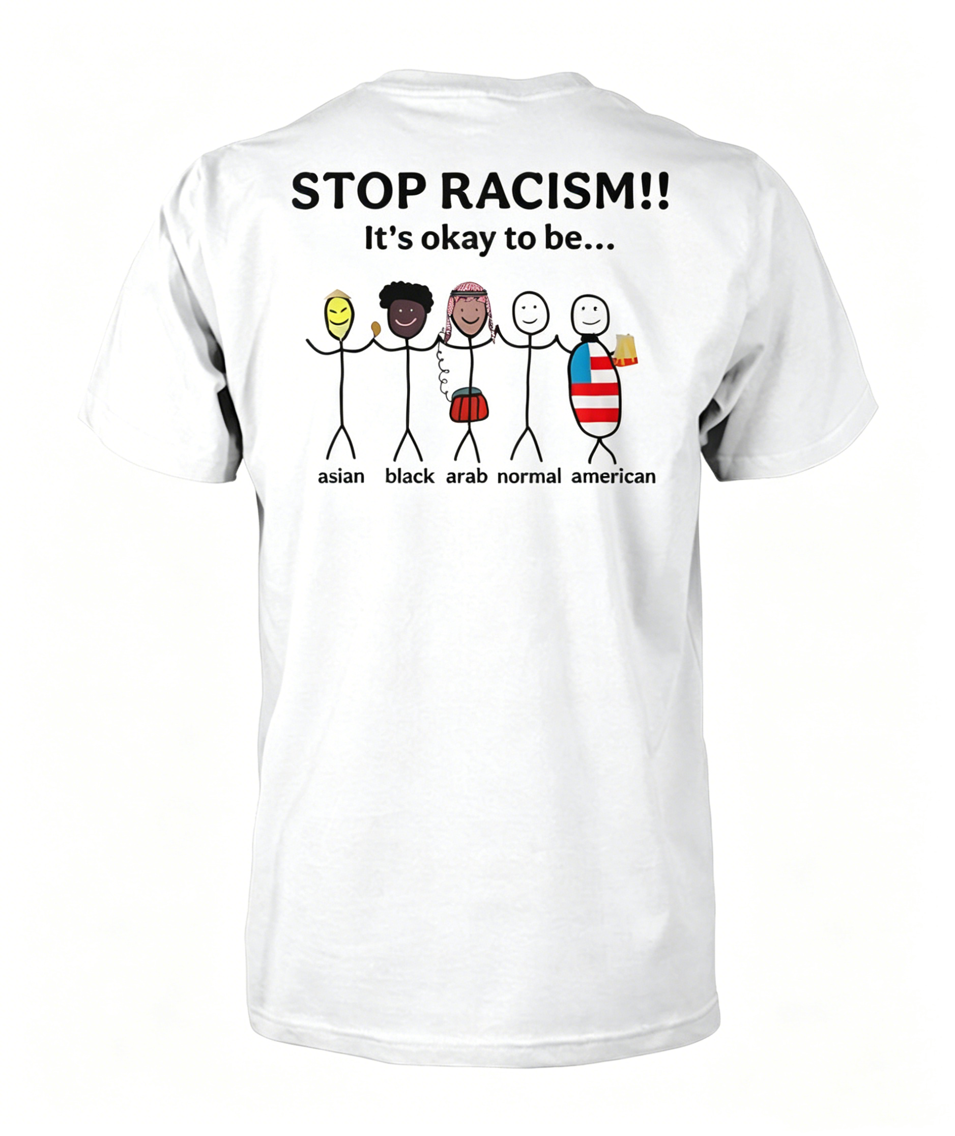"Stop Racism It's Okay to Be" T-shirt