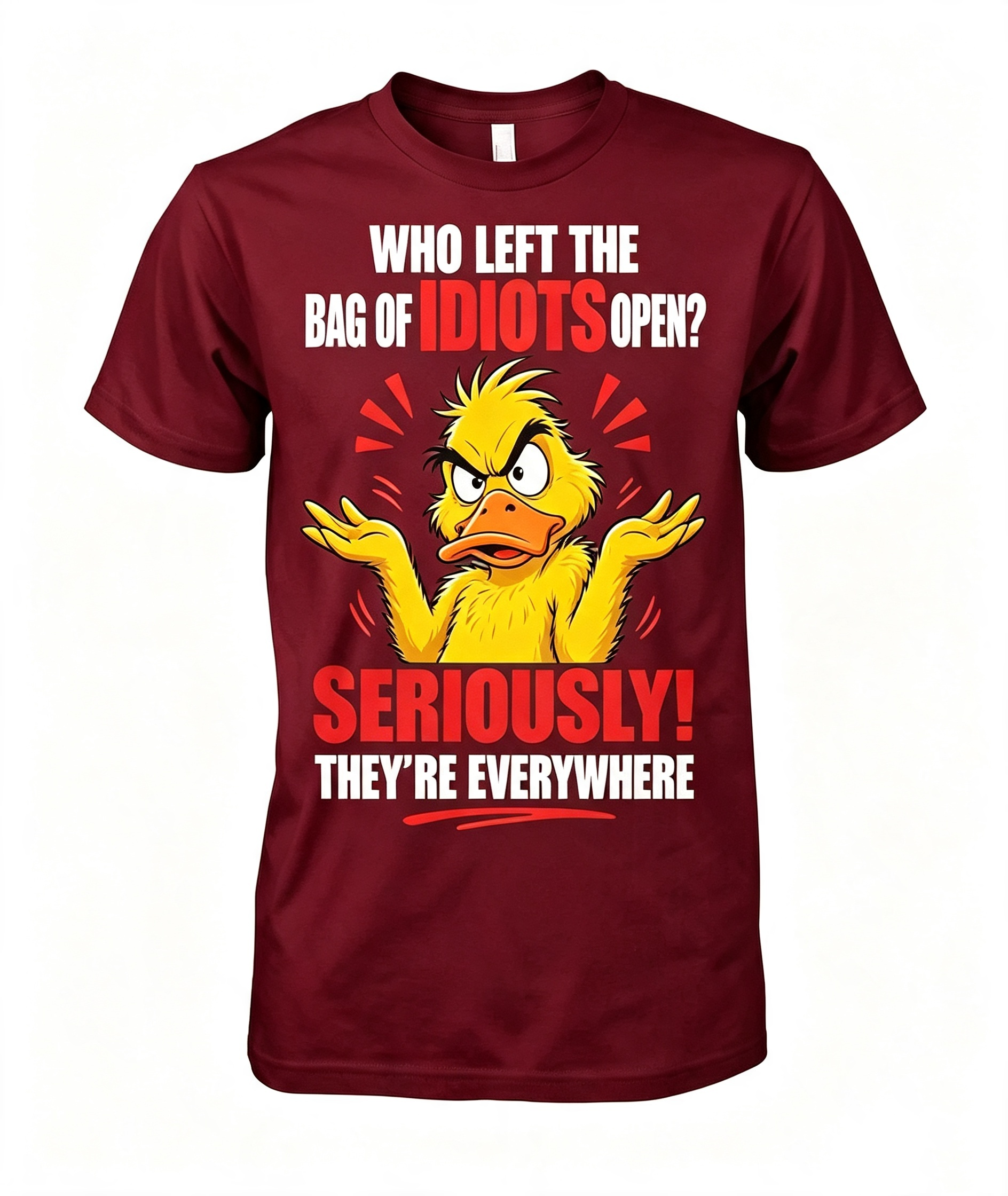 "Who Left The Bag Of Idiots Open?" T-Shirt