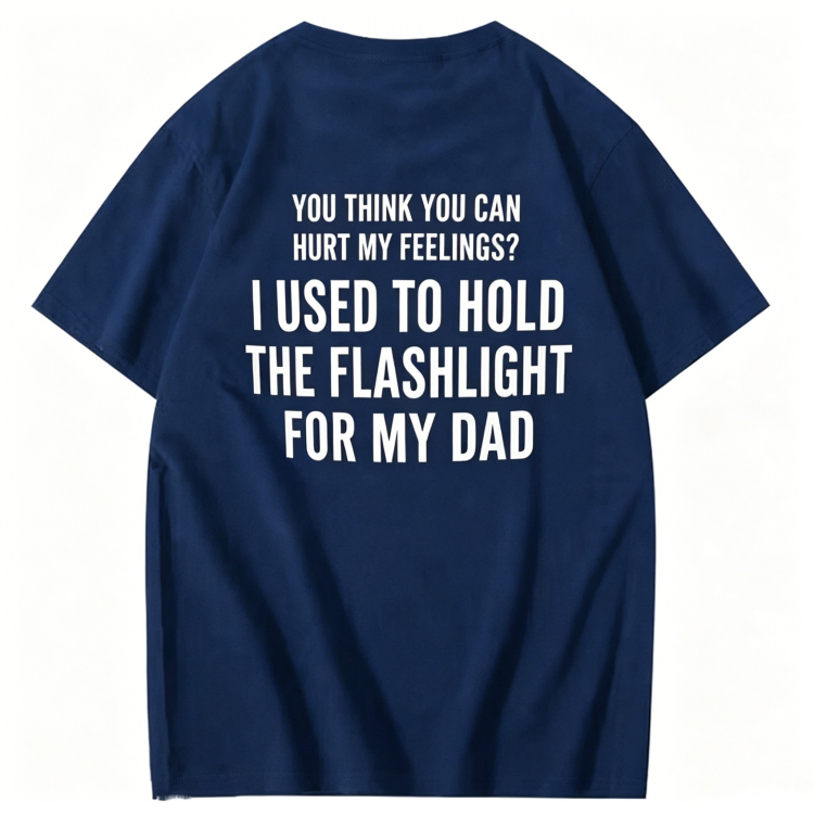 "You Think You Canhurt My Feelings?" T-Shirt