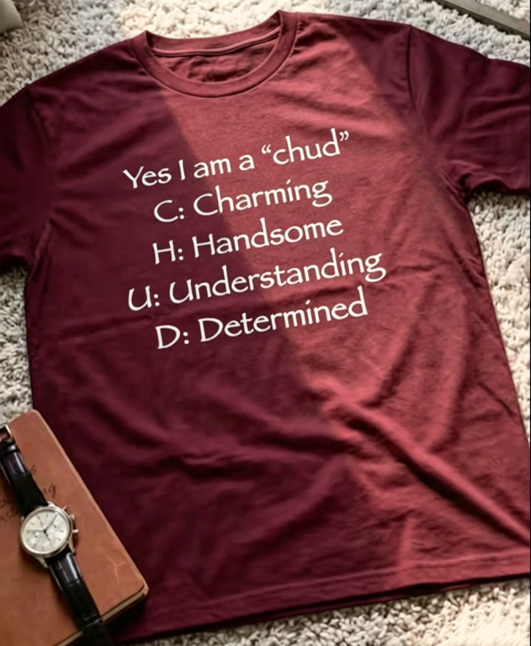 Yes I am a “chud" T-Shirt