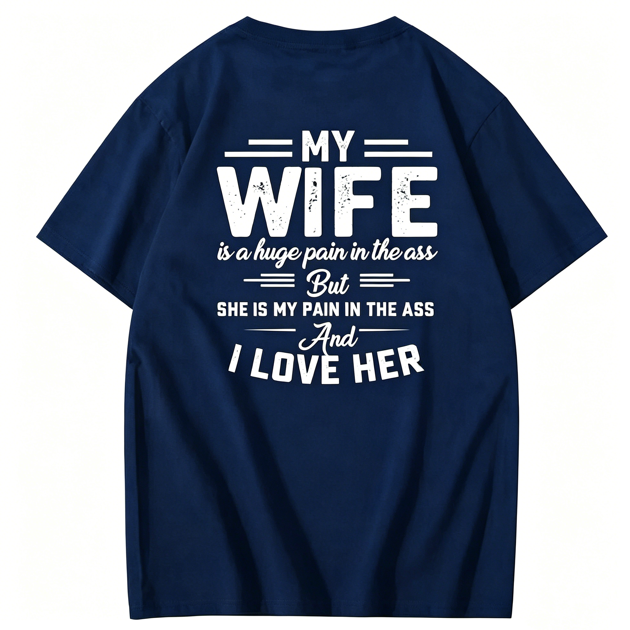 "My Wife" Funny Slogan Tee - Pain In The Ass Husband Shirt - Humorous Spouse Gift Idea