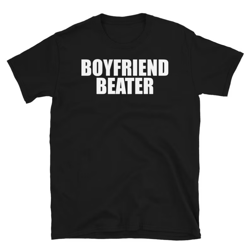 "Boyfriend Beater" Meme T-Shirt