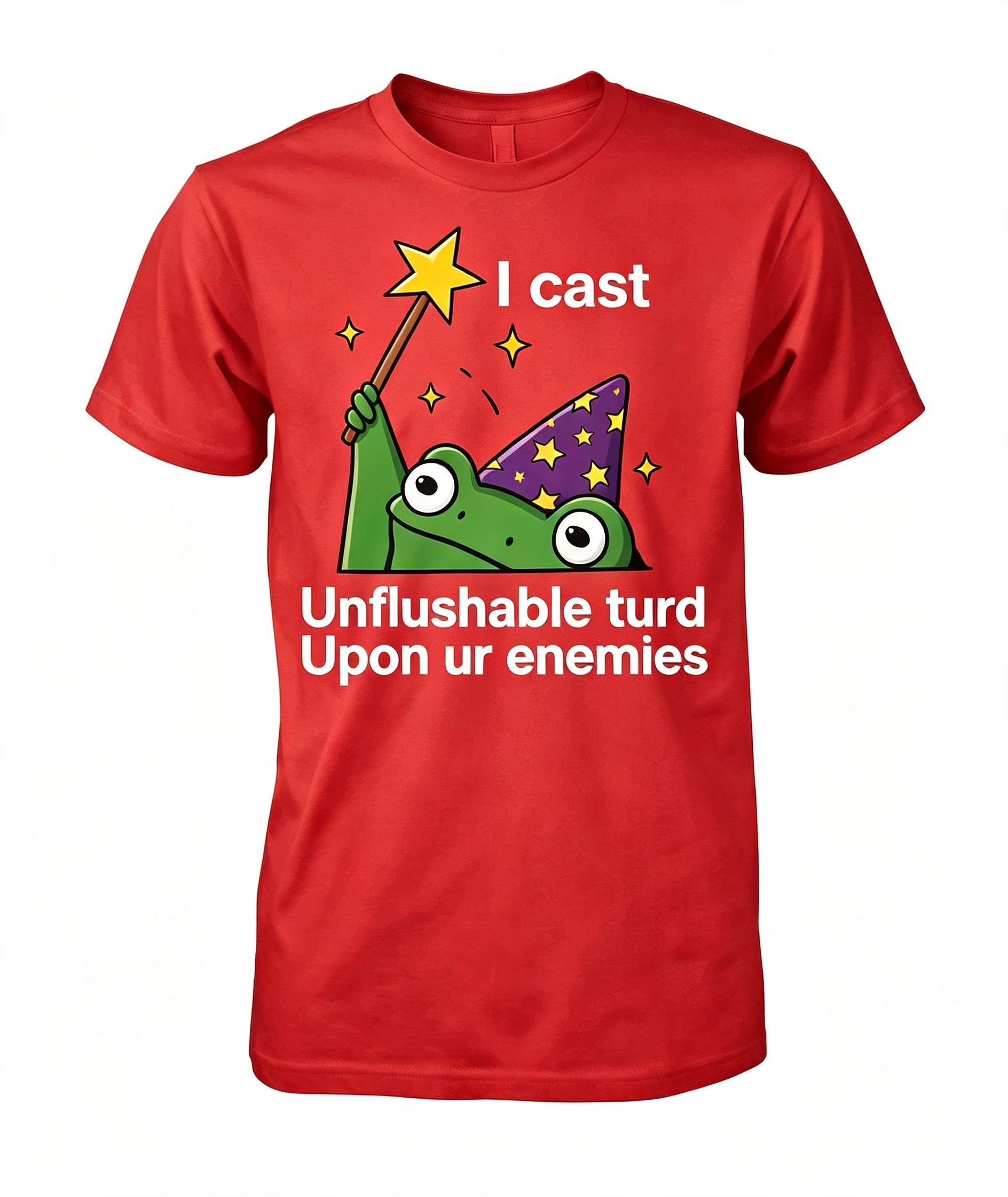 I Cast Unflushable Turd T-Shirt