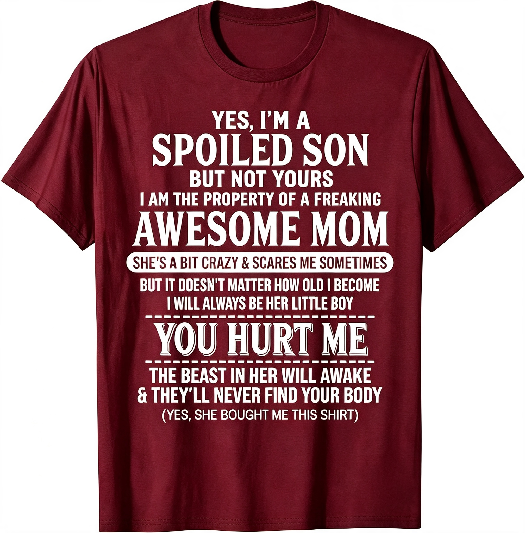 Yes I'm A Spoiled Son But Not Yours T-Shirt