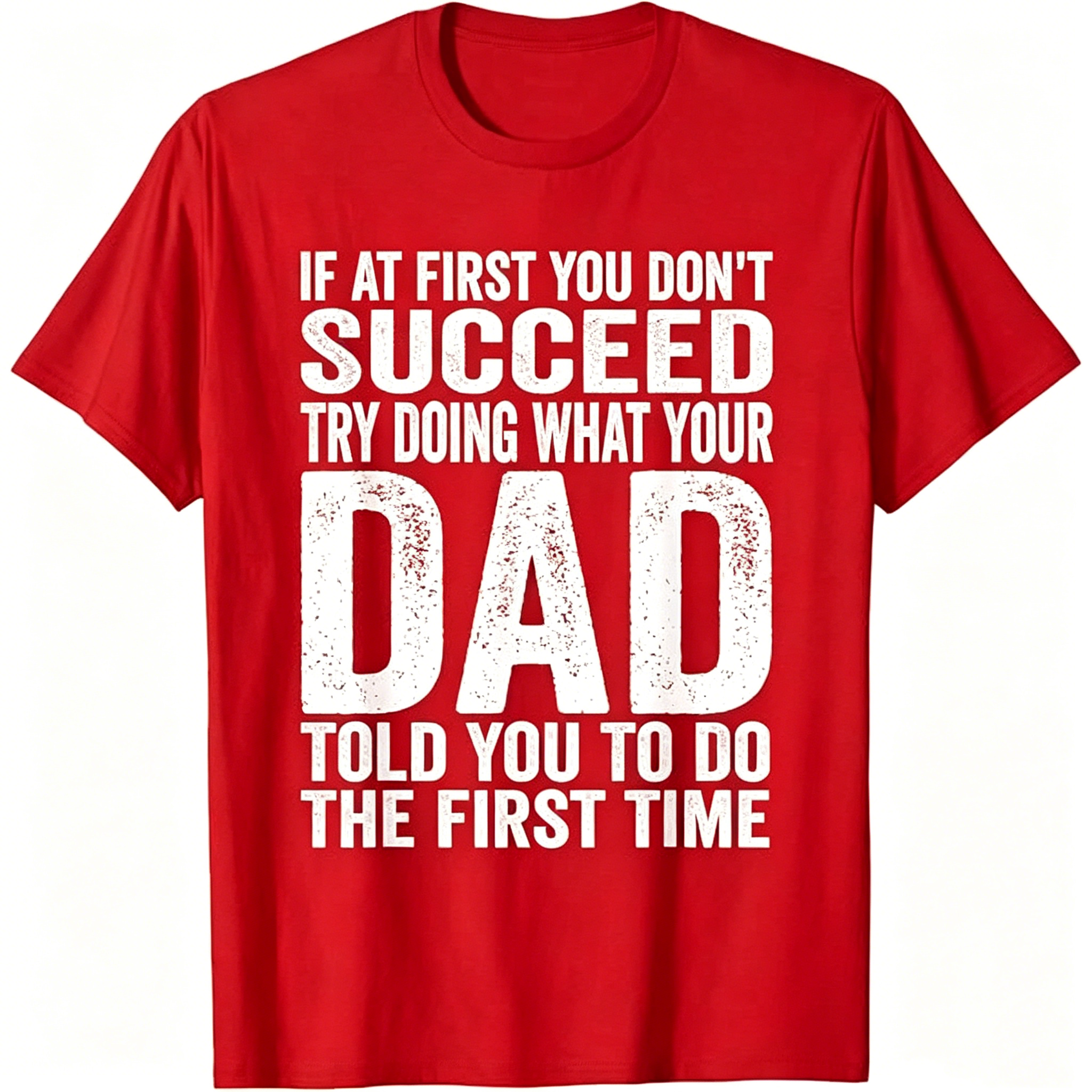Funny "Listen To Dad" Novelty T-Shirt