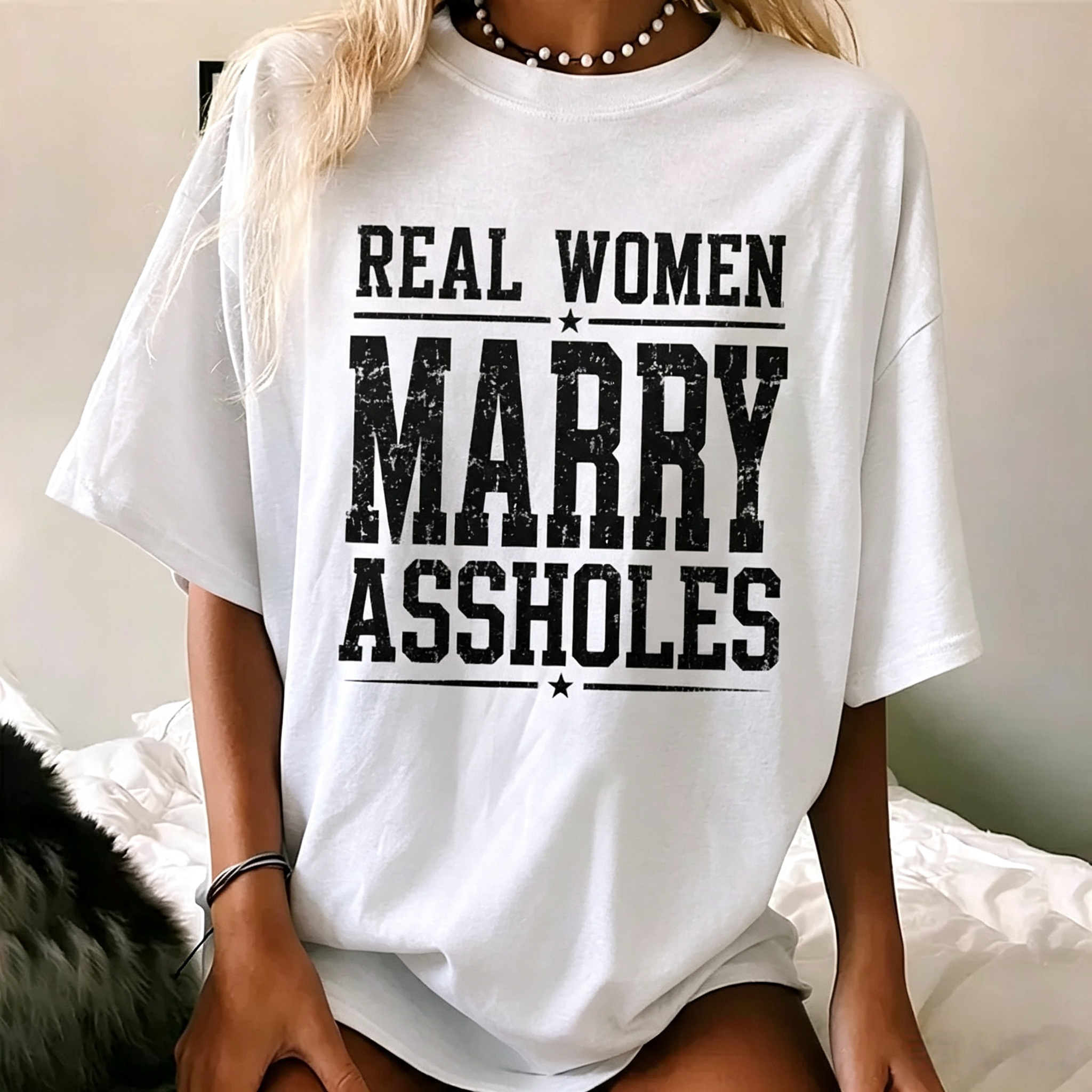 "Real Women Marry Assholes" T-Shirt