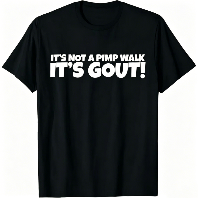 "It's Not A Pimp WalK It's Gout" T-Shirt