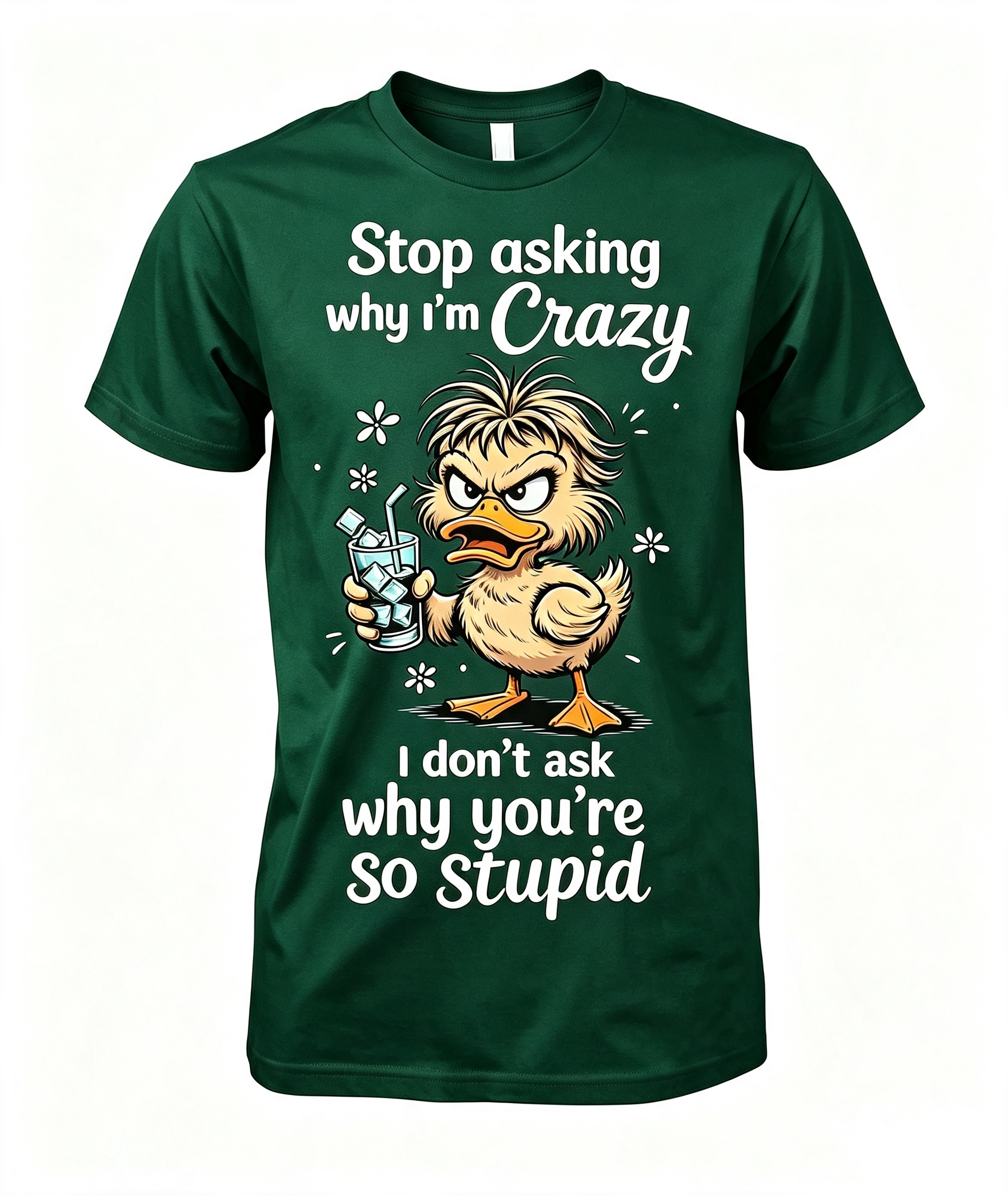 Stop Asking Why I'm Crazy T-Shirt