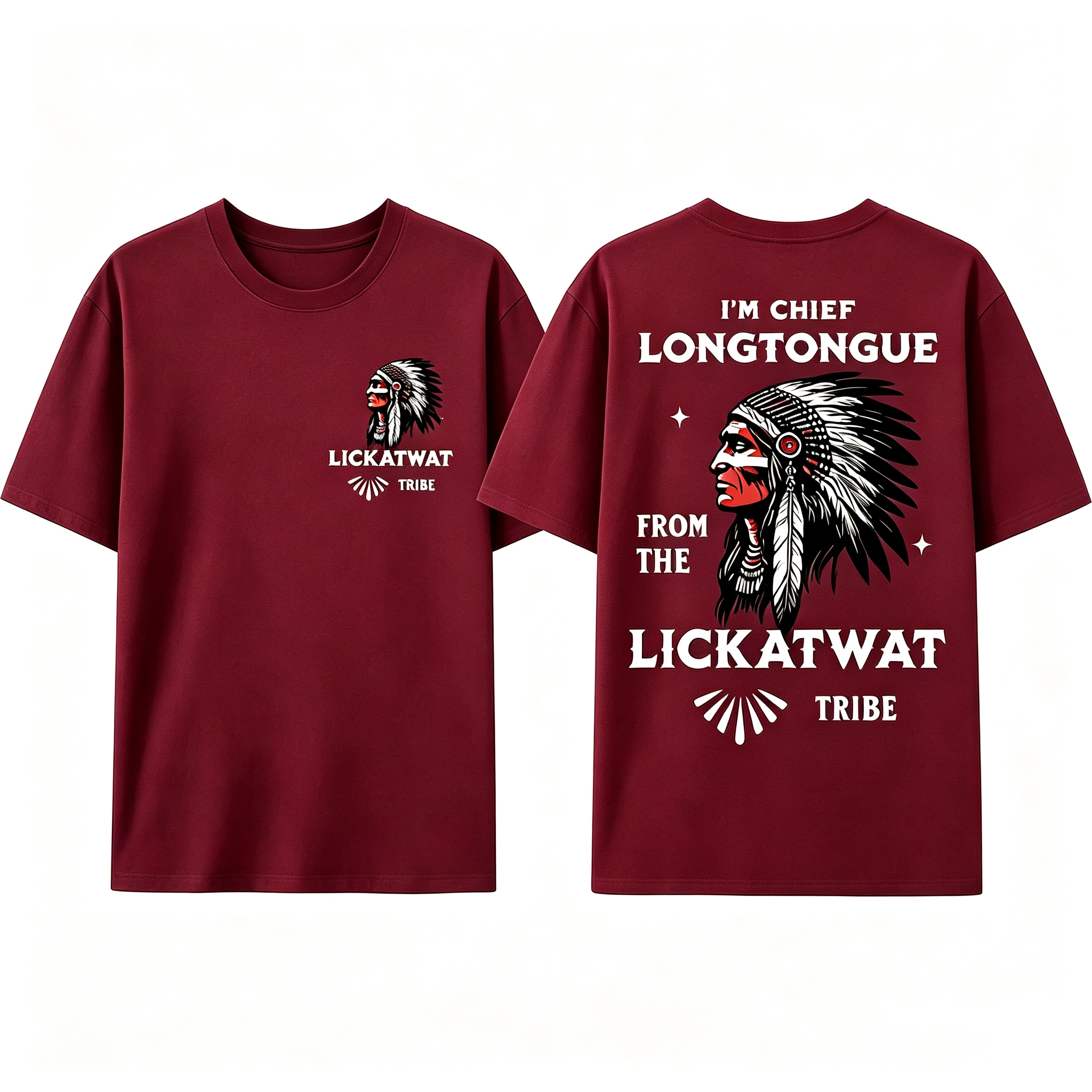 "I’M Chief Longtongue From The Lickatwat Tribe" T-Shirt