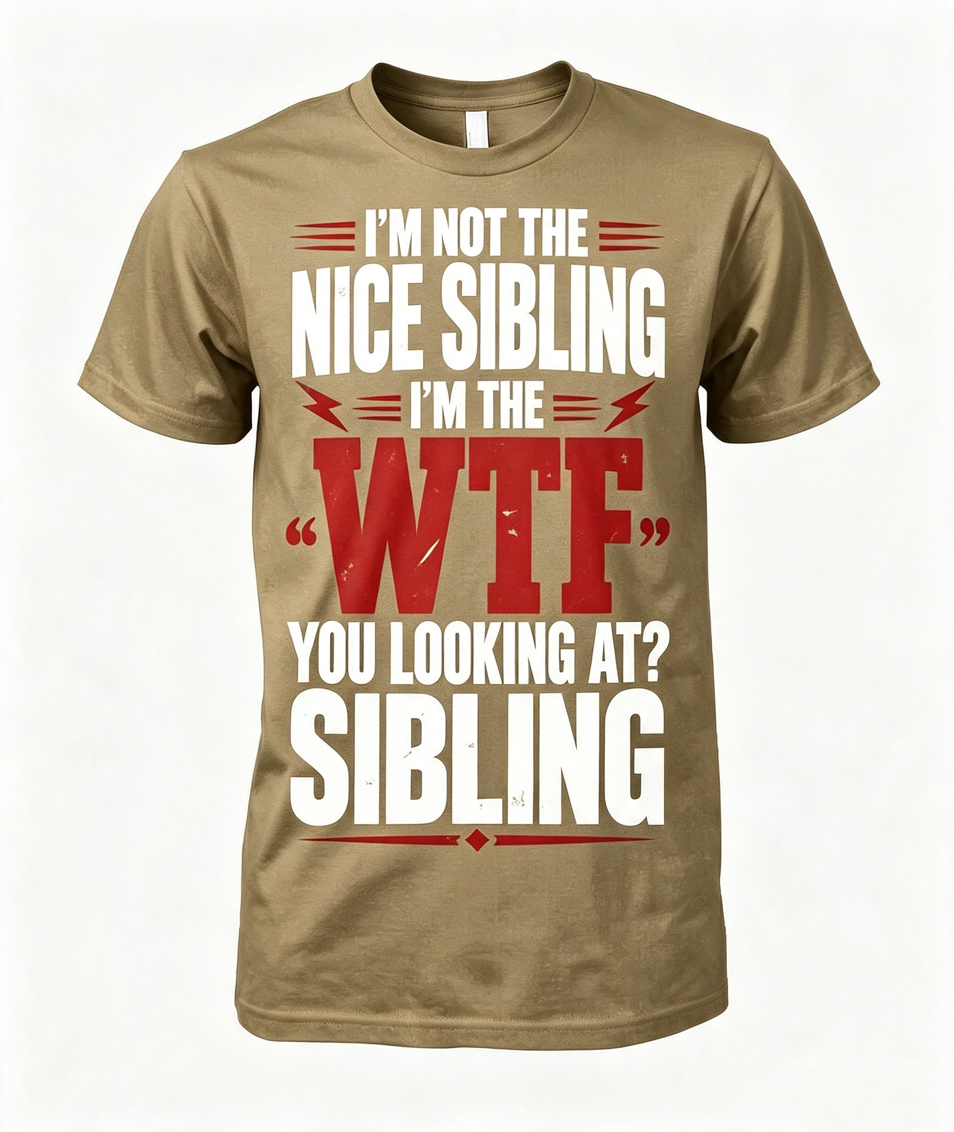 I'm Not The Nice Sibling T-Shirt