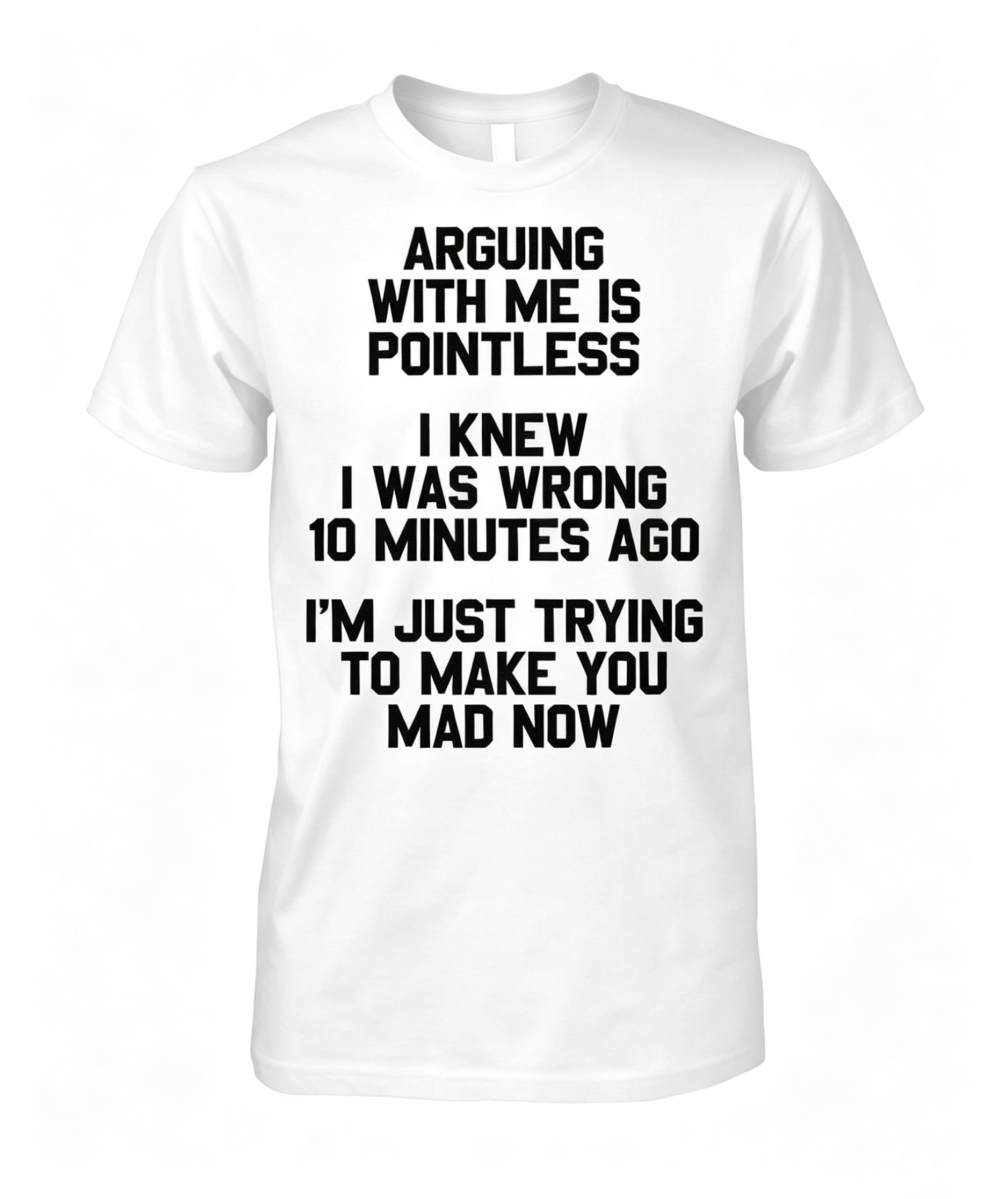 Arguing With Me T-shirt