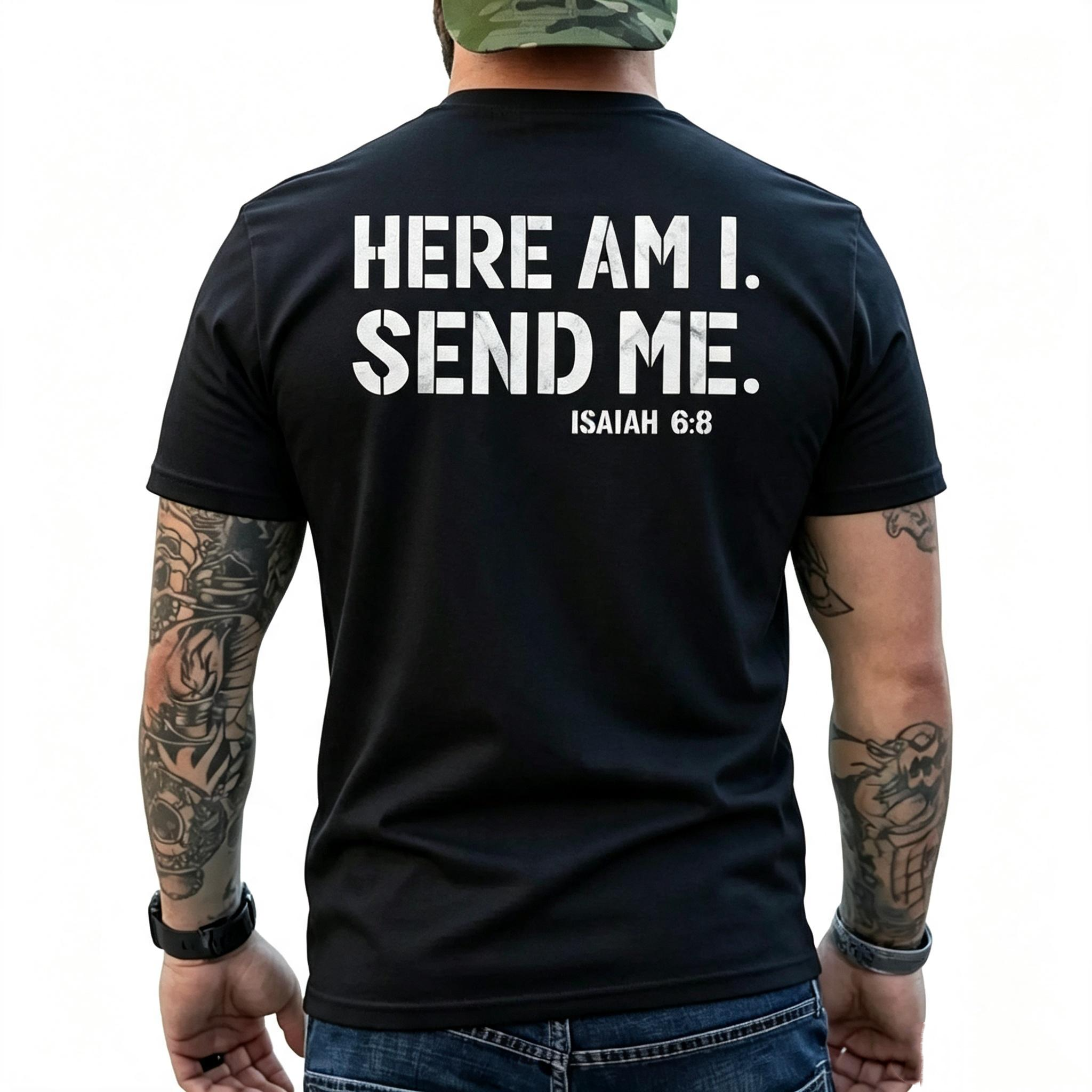 "Here Am I Send Me" Isaiah 6:8 T-Shirt