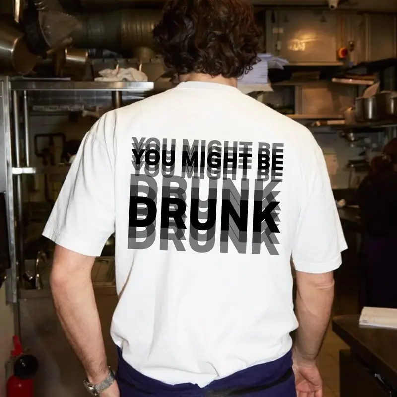 "You Might Be Drunk" T-Shirt