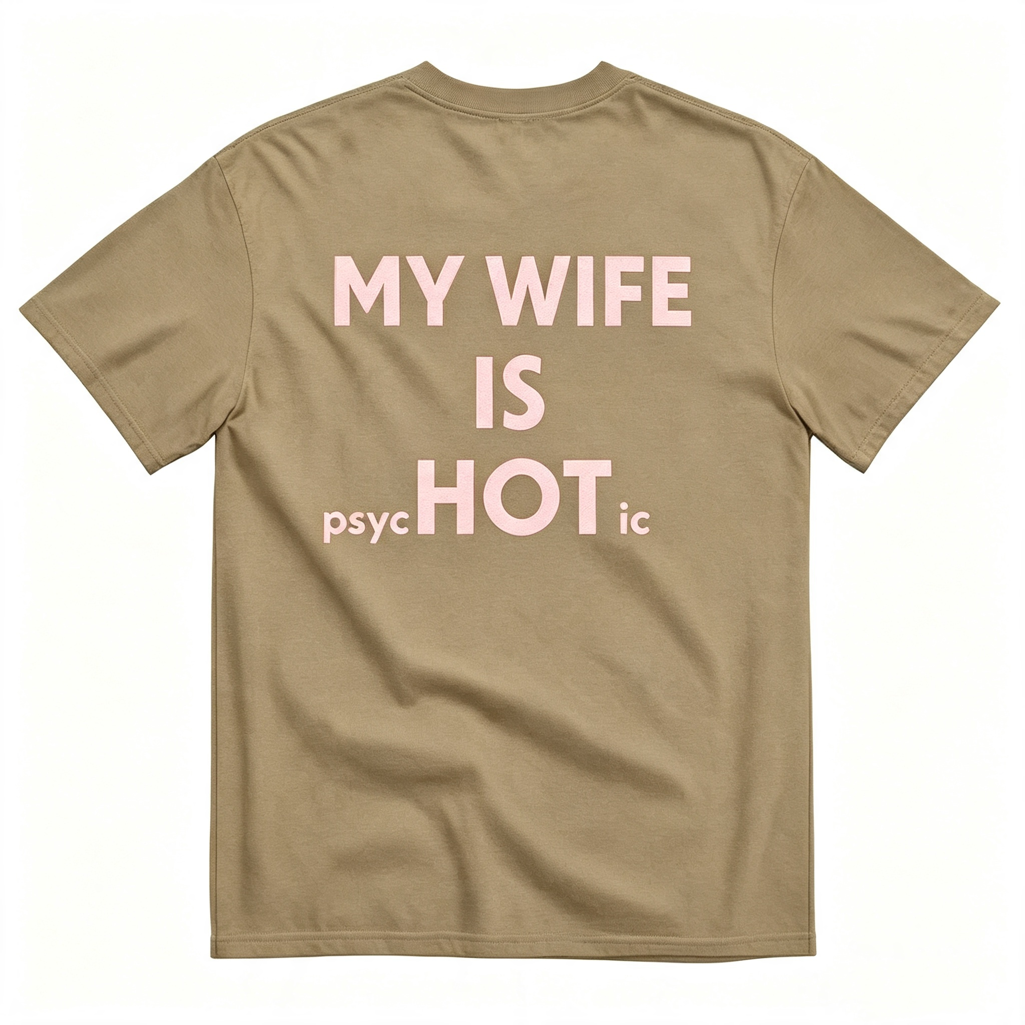 "My Wife Is Hot Psychotic" T-Shirt
