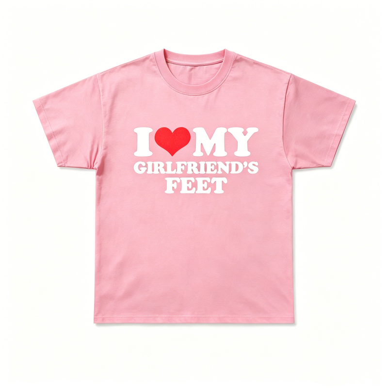"I Love My Girlfriend's Feet" T-Shirt