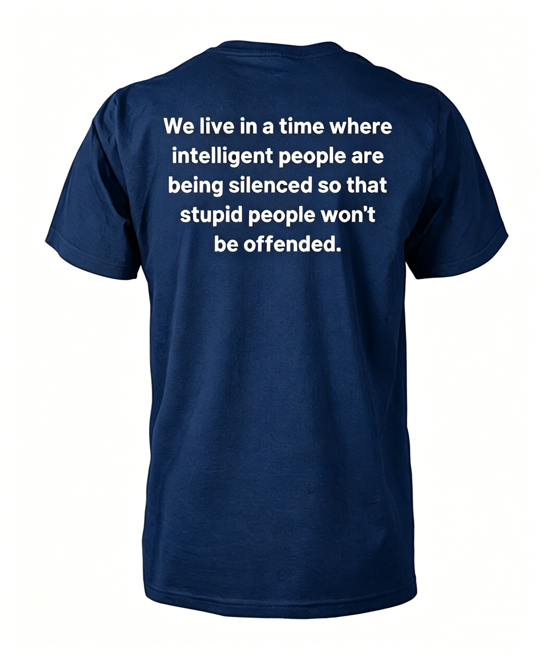 We live in a time where intelligent people are being silenced funny T-shirt