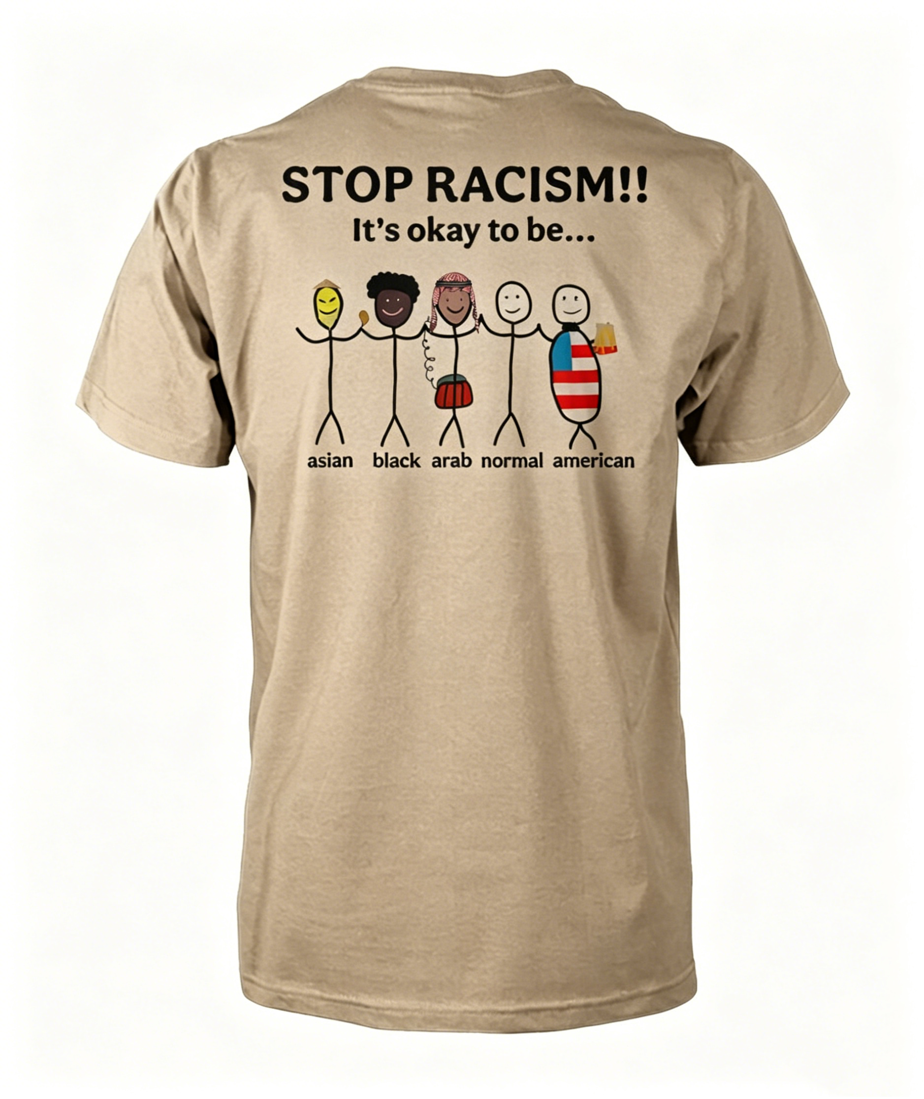 "Stop Racism It's Okay to Be" T-shirt