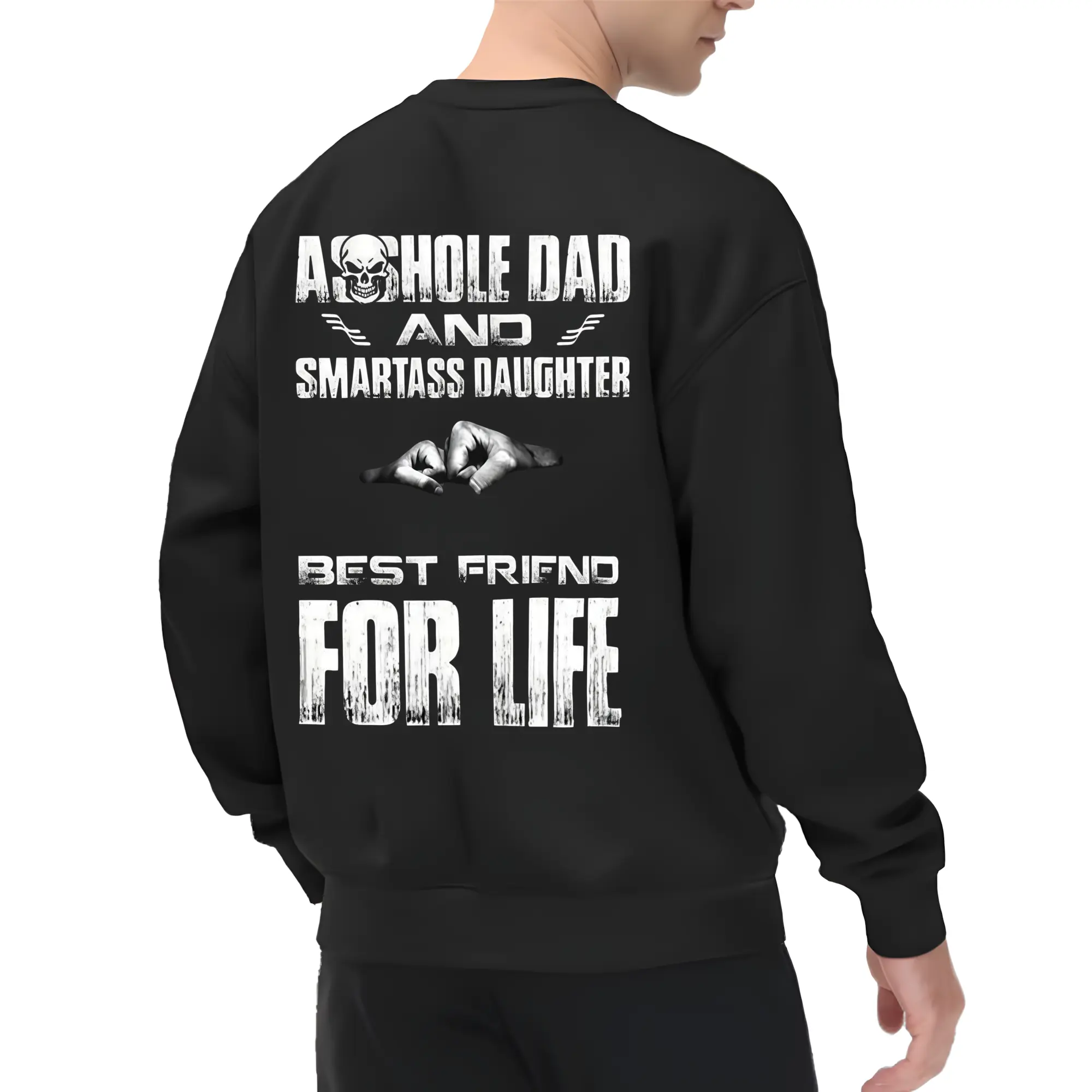 Asshole Dad And Smartass Daughter Best Friend For Life T-shirt/Sweatshirt/Hoodie