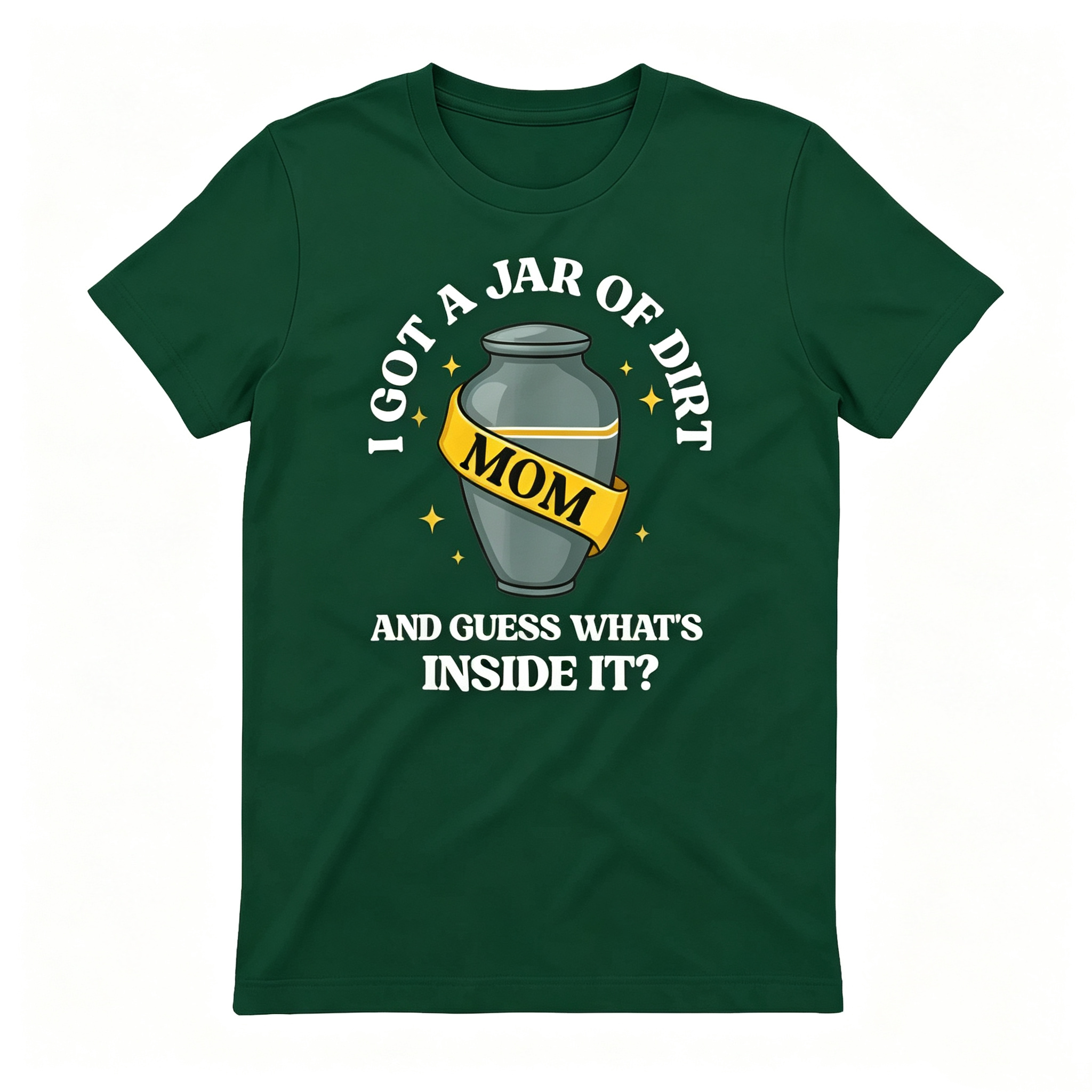 "I Got A Jar Of Dirt" T-Shirt