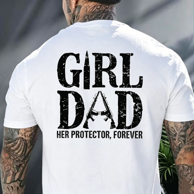 Girl Dad Her Protector T-Shirt- Best Dad Shirt