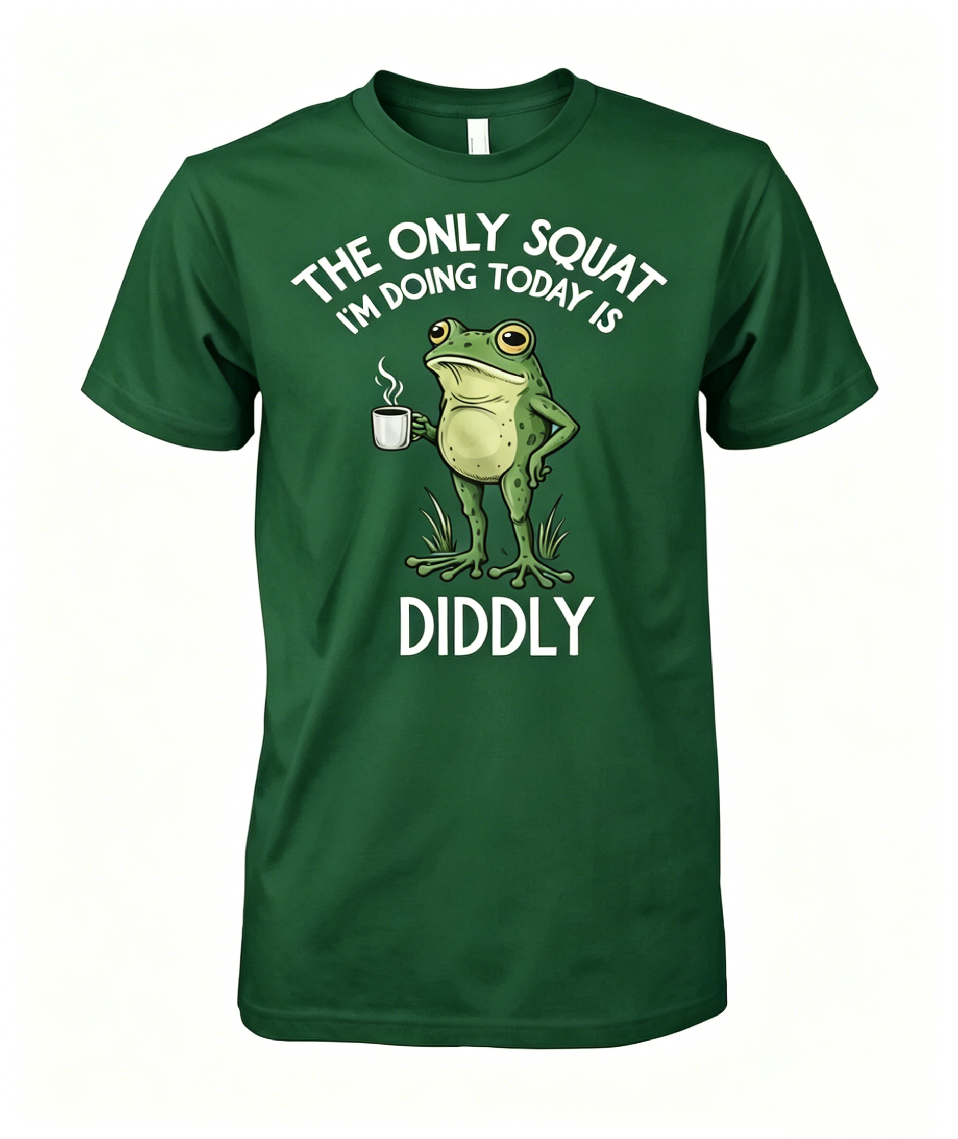 "The Only Squat I'm Doing Today is Diddly" T-shirt