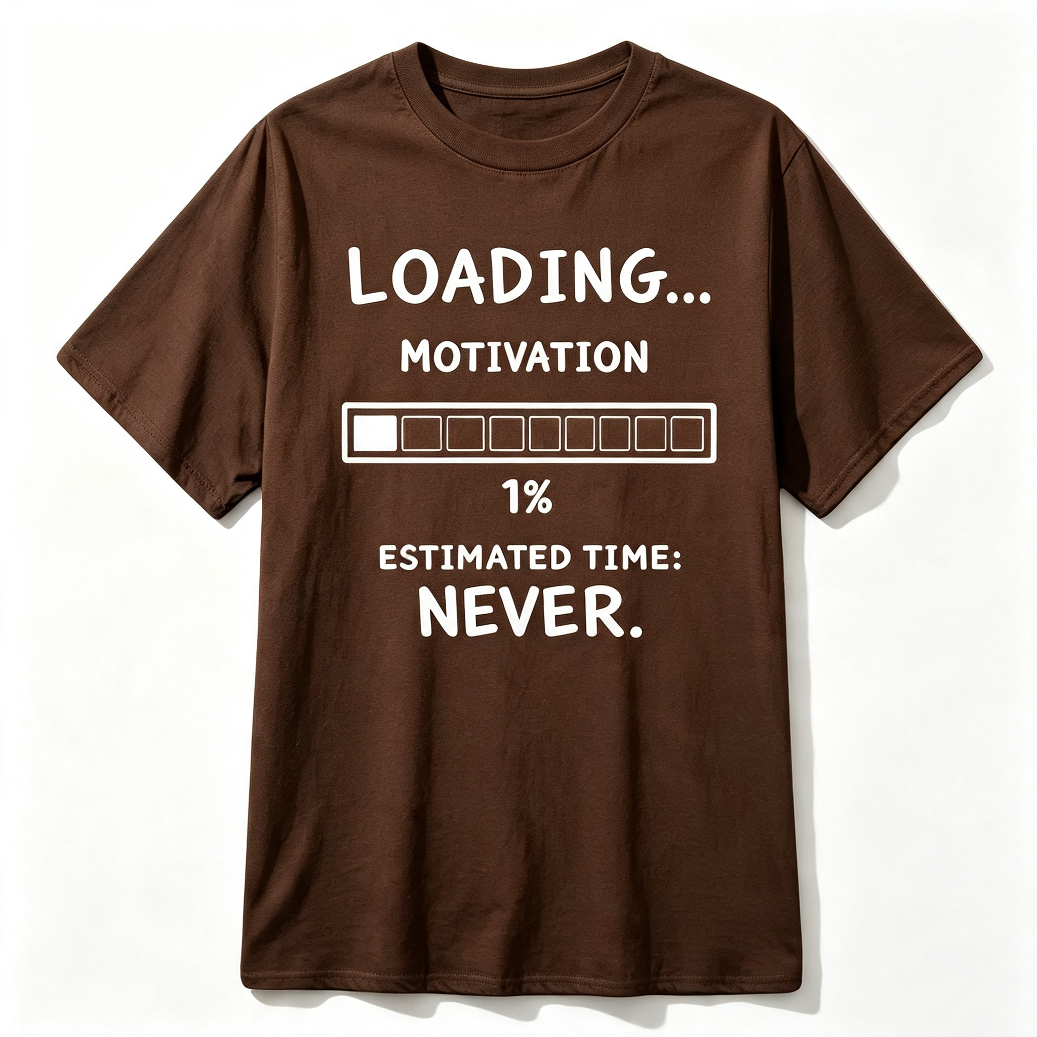 Loading Motivation Estimated Never T-Shirt