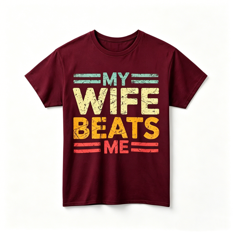 "My Wife Beats Me" T-Shirt