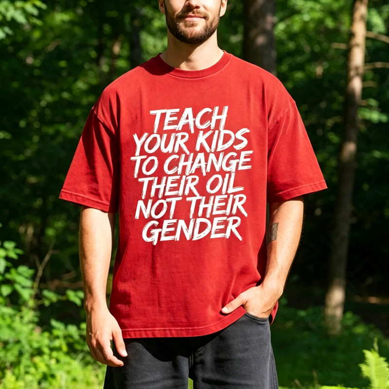 "Teach Your Kids to Change Oil Not Gender" T-Shirt