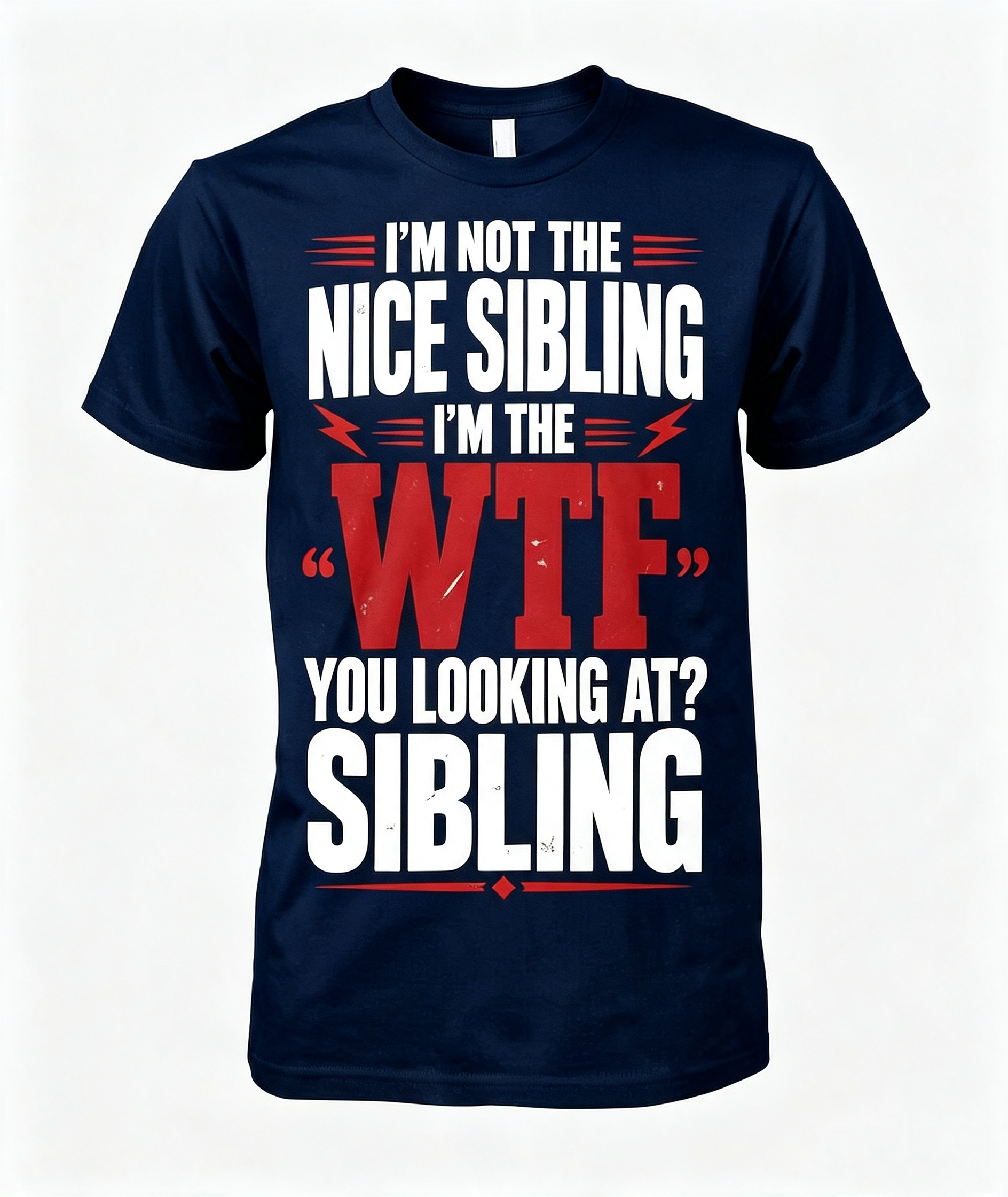 I'm Not The Nice Sibling T-Shirt