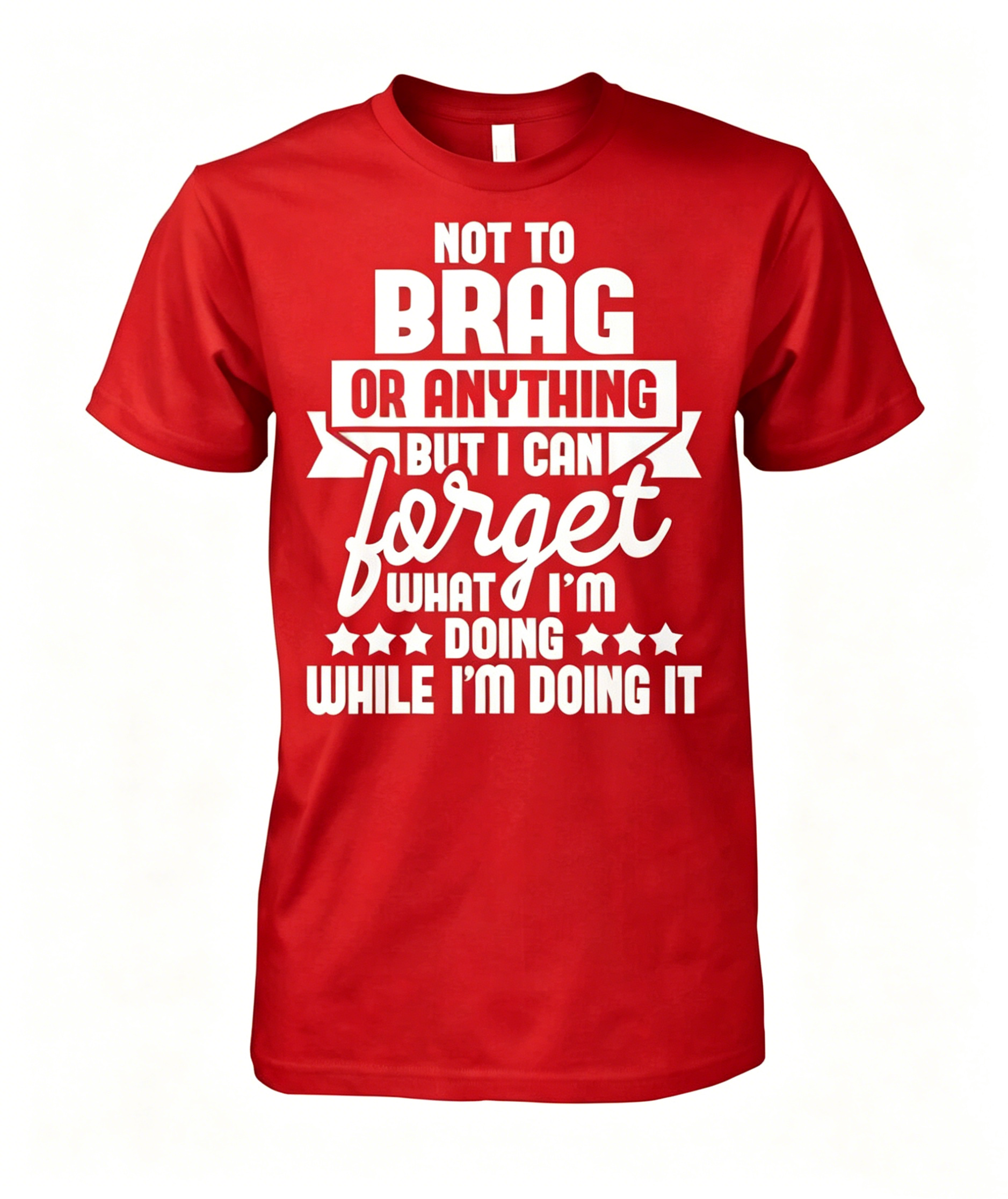 "Not to brag" T-shirt