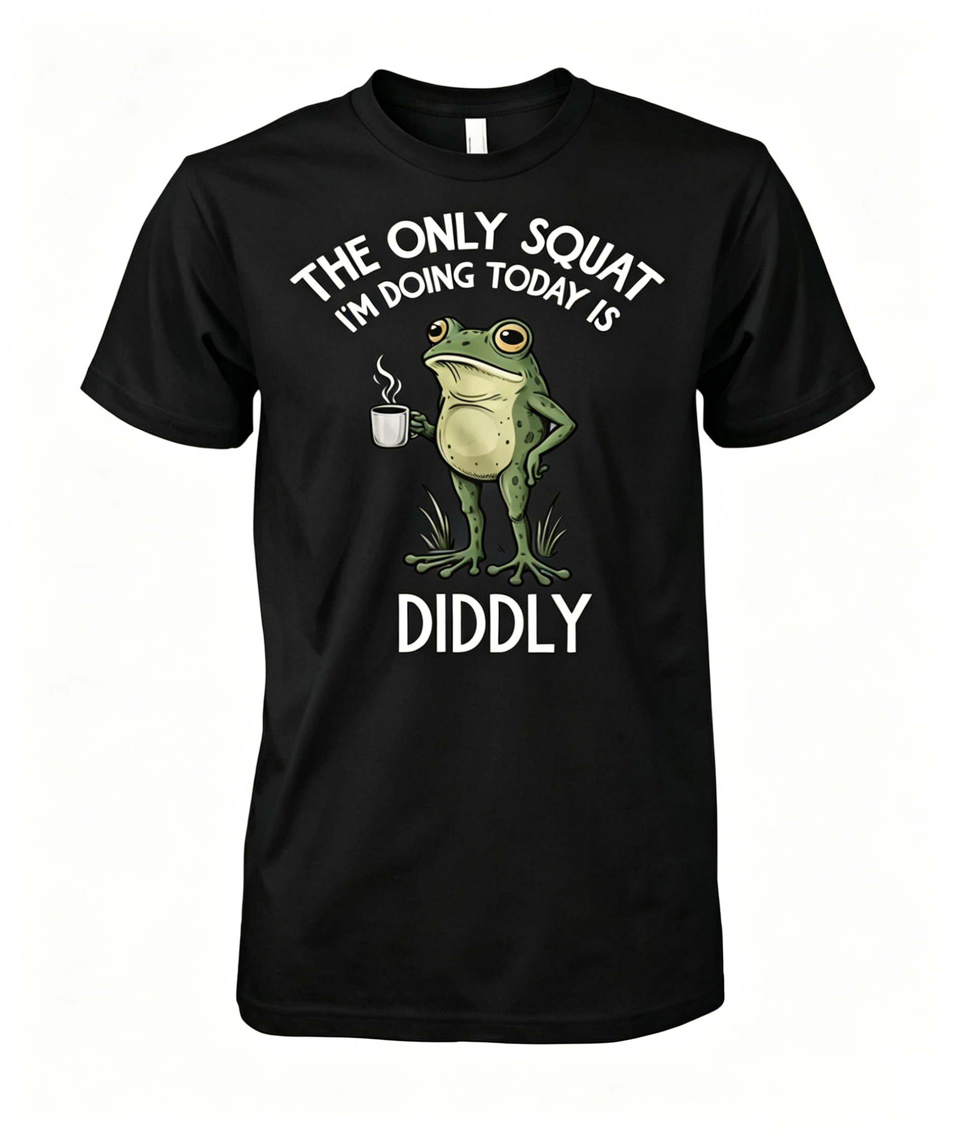 "The Only Squat I'm Doing Today is Diddly" T-shirt