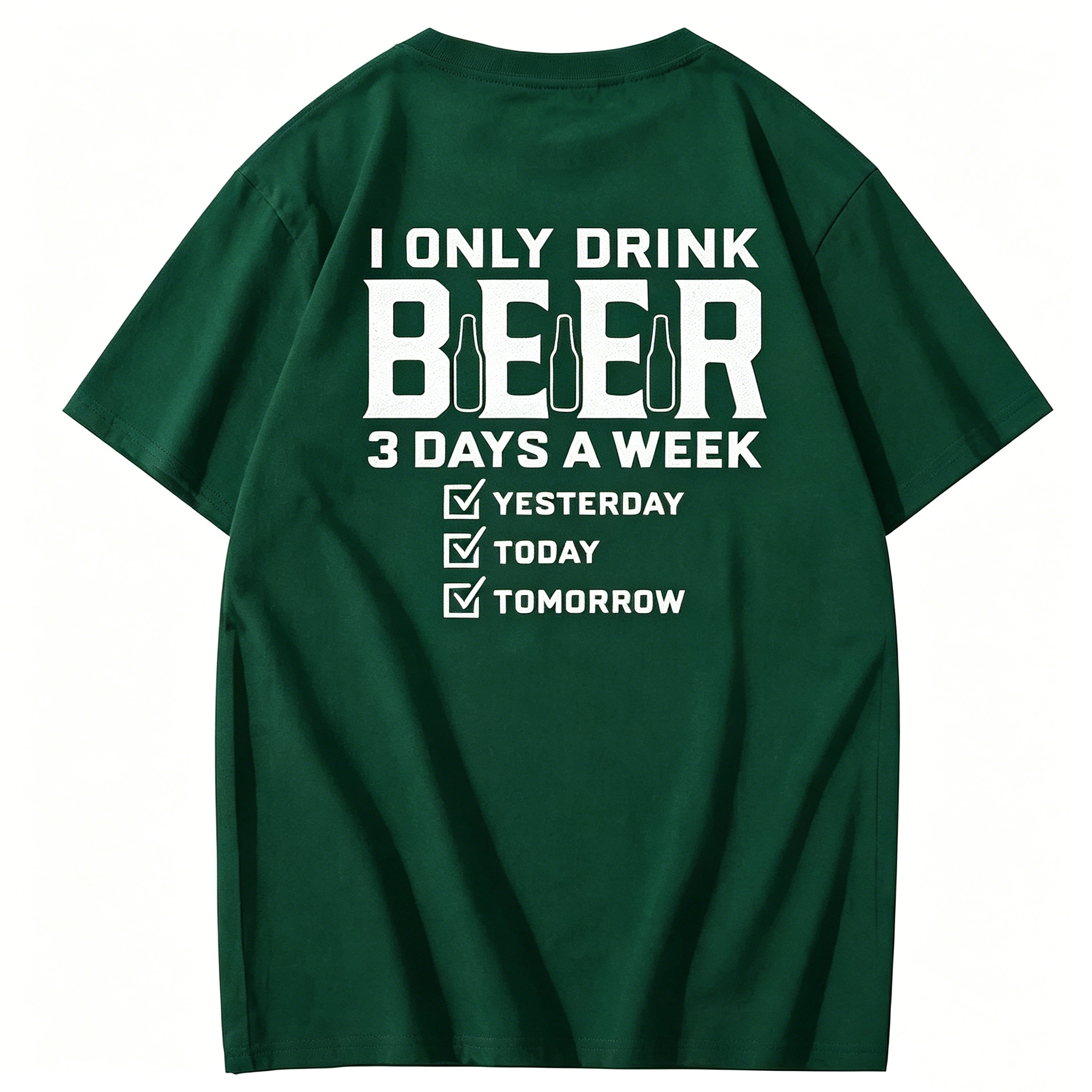 "I Only Drink Beer 3 Days A Week" T-Shirt