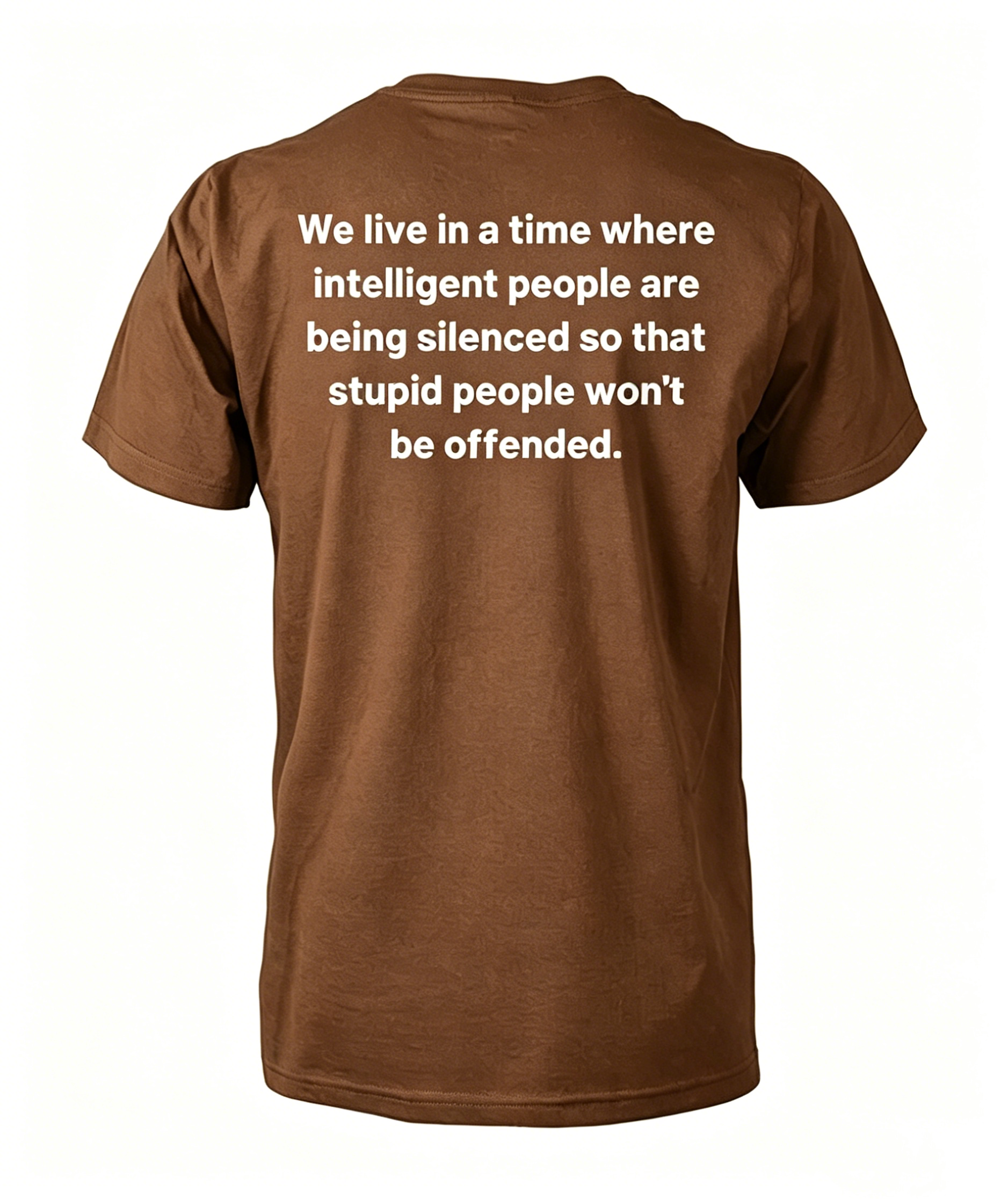 We live in a time where intelligent people are being silenced funny T-shirt
