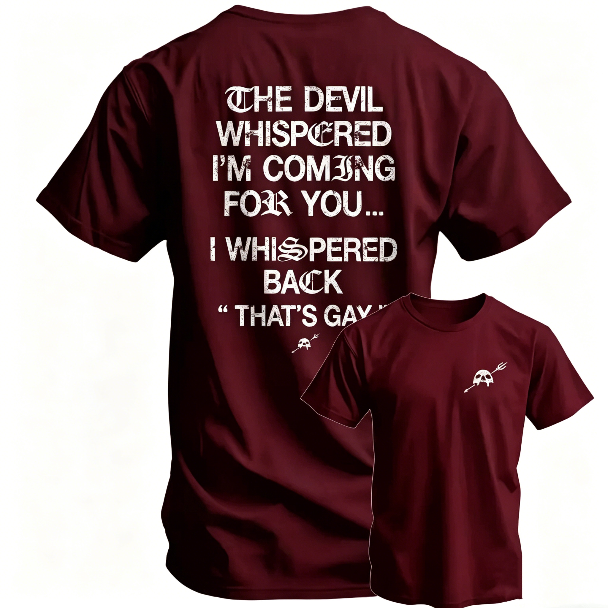 "The Devil Whispered I'm Coming For You" T-Shirt
