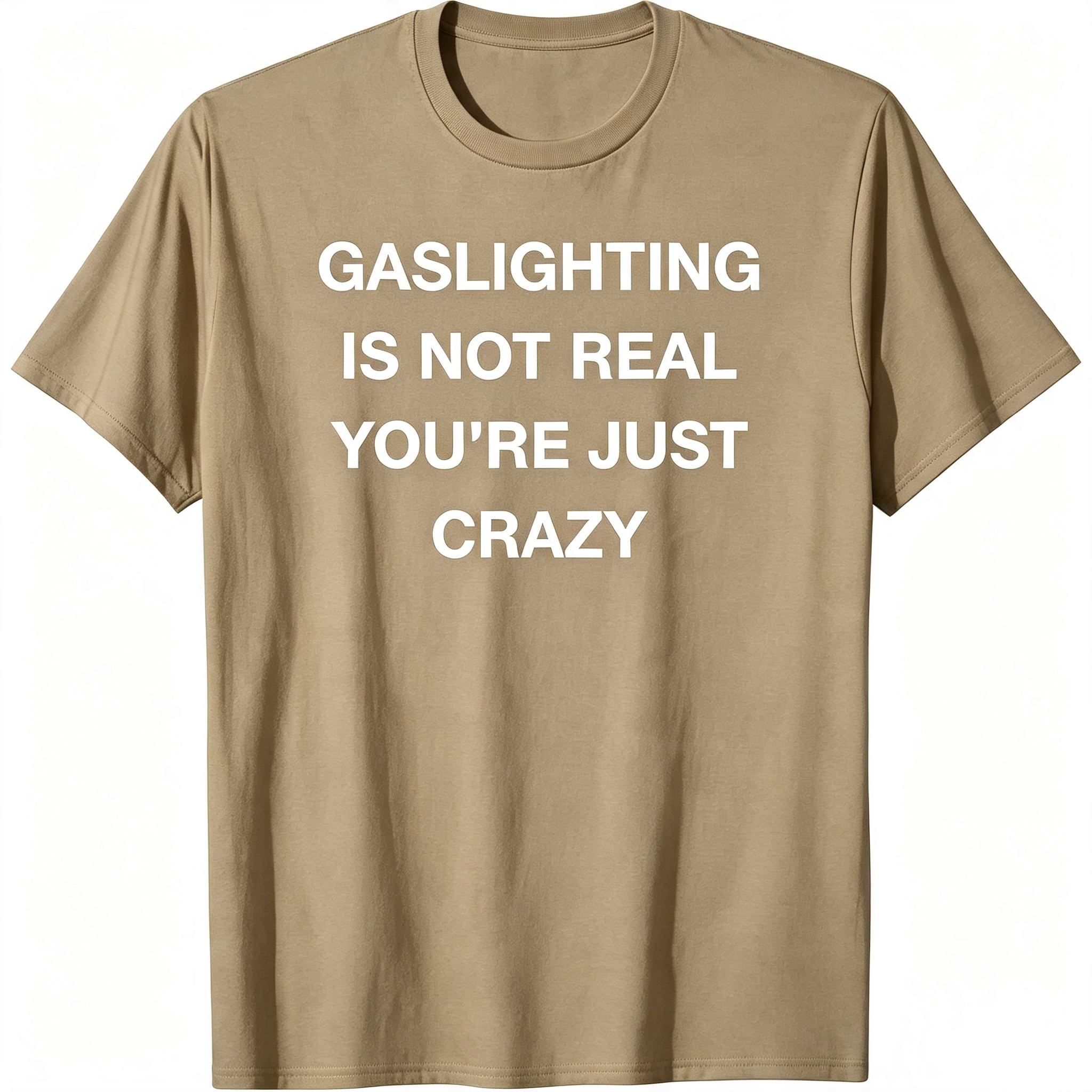"Gaslighting Is Not Real" T-Shirt