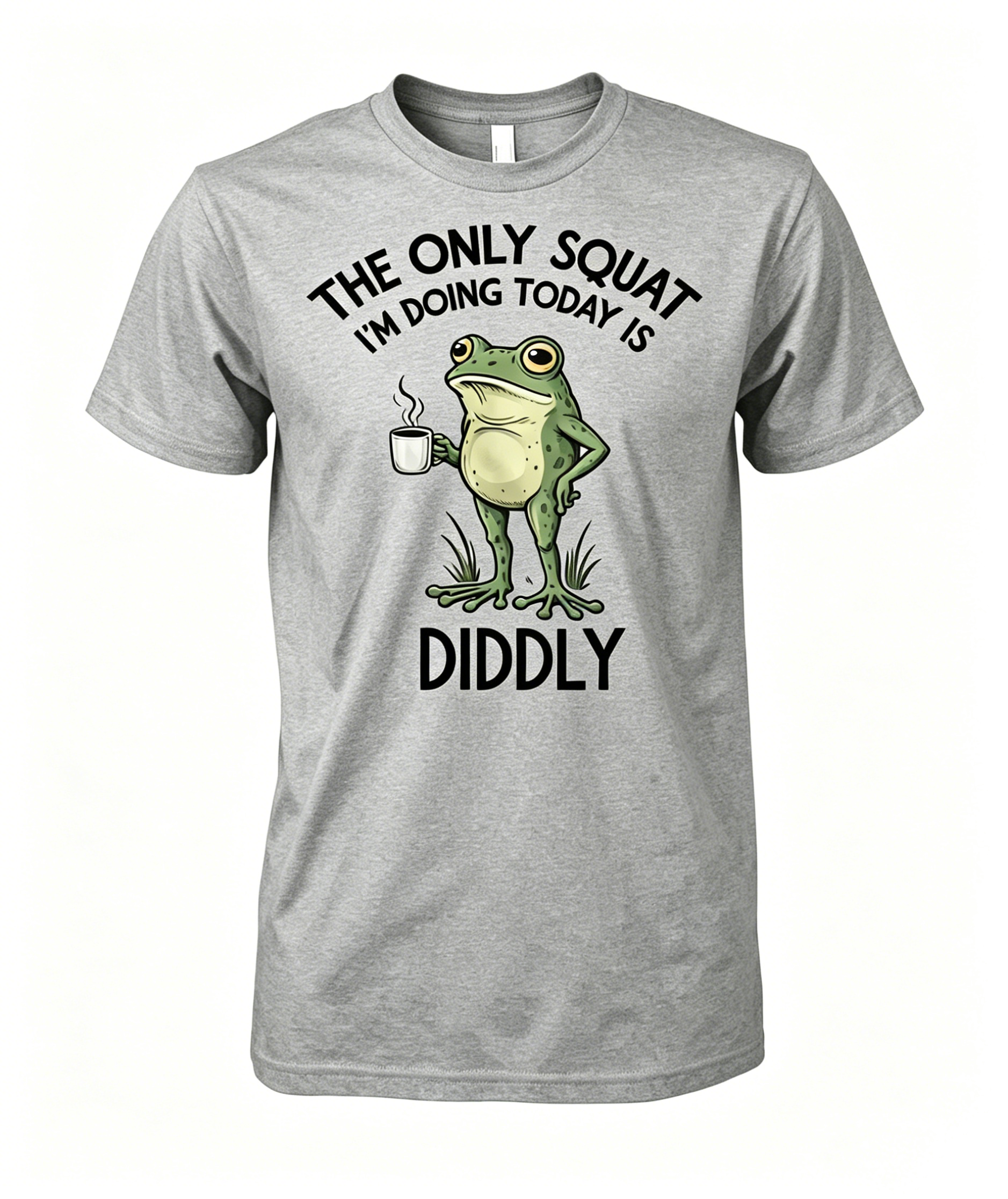 "The Only Squat I'm Doing Today is Diddly" T-shirt