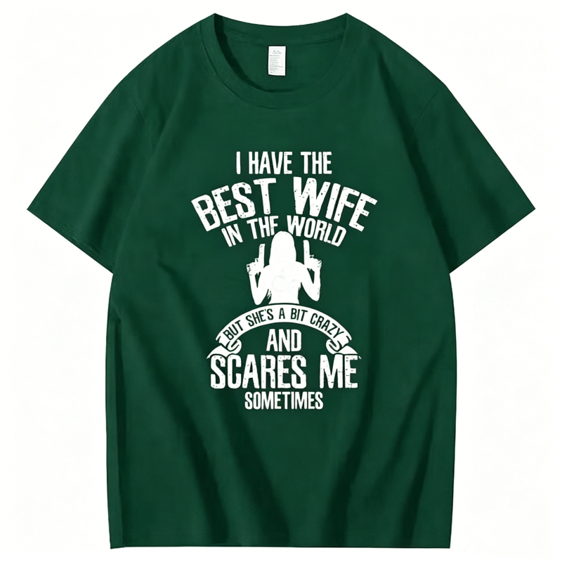 "I have the best Wife" T-Shirt