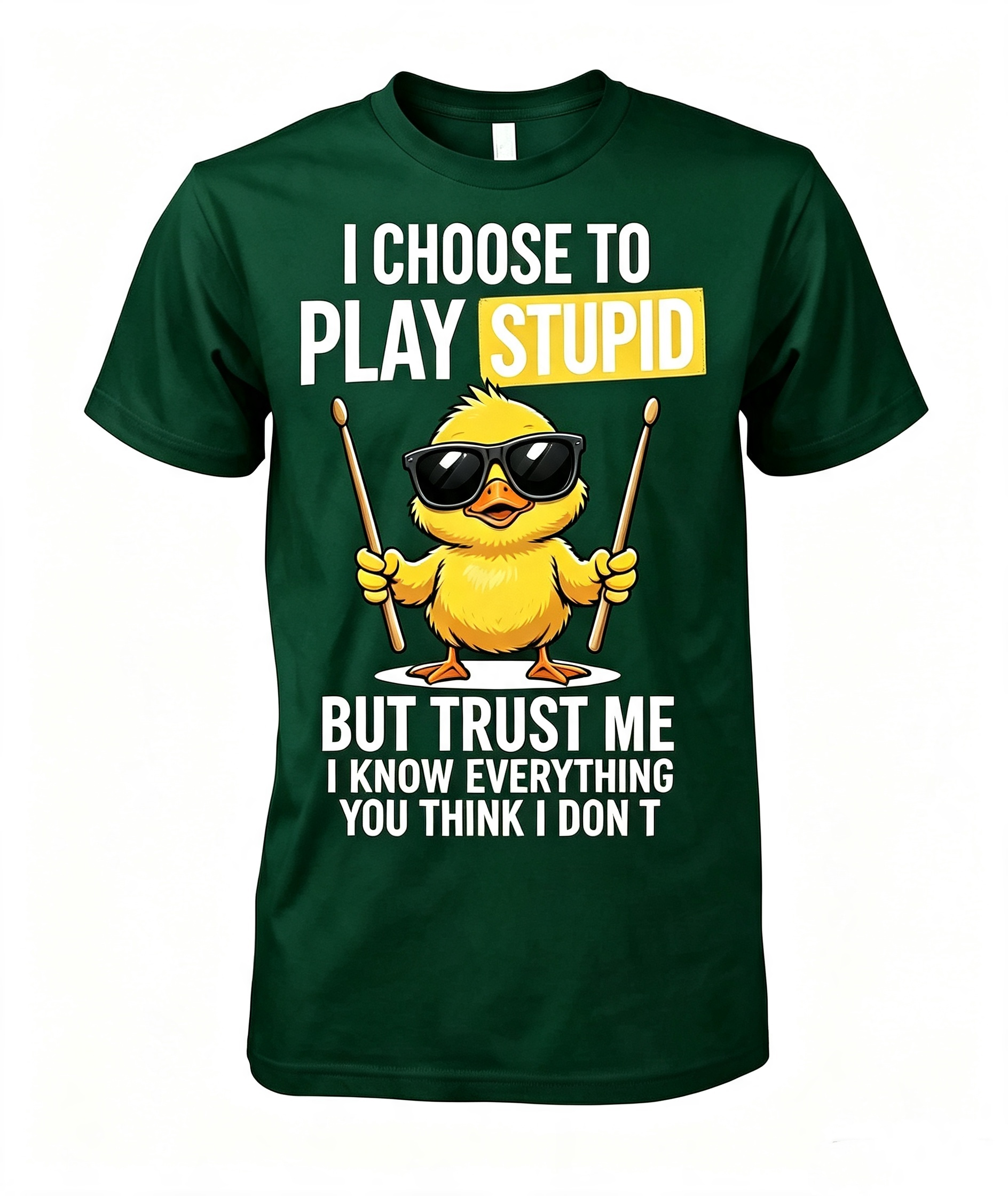 I Choose To Play Stupid T-Shirt
